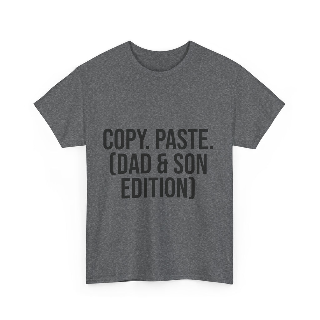 Copy, Paste. (Dad & Son) T-Shirt – Matching Family Outfits | Funny Gift for Father and Son