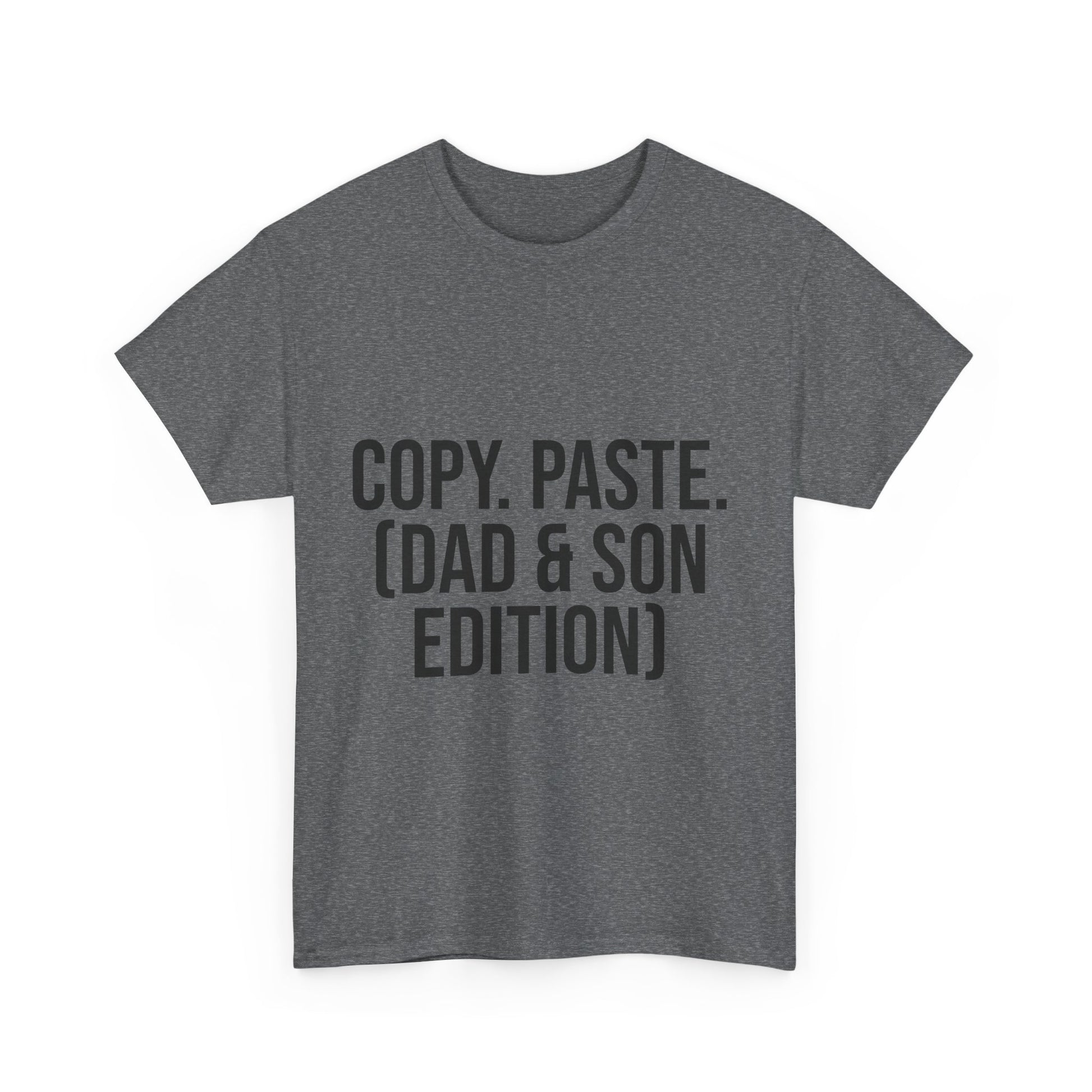 Copy, Paste. (Dad & Son) T-Shirt – Matching Family Outfits | Funny Gift for Father and Son