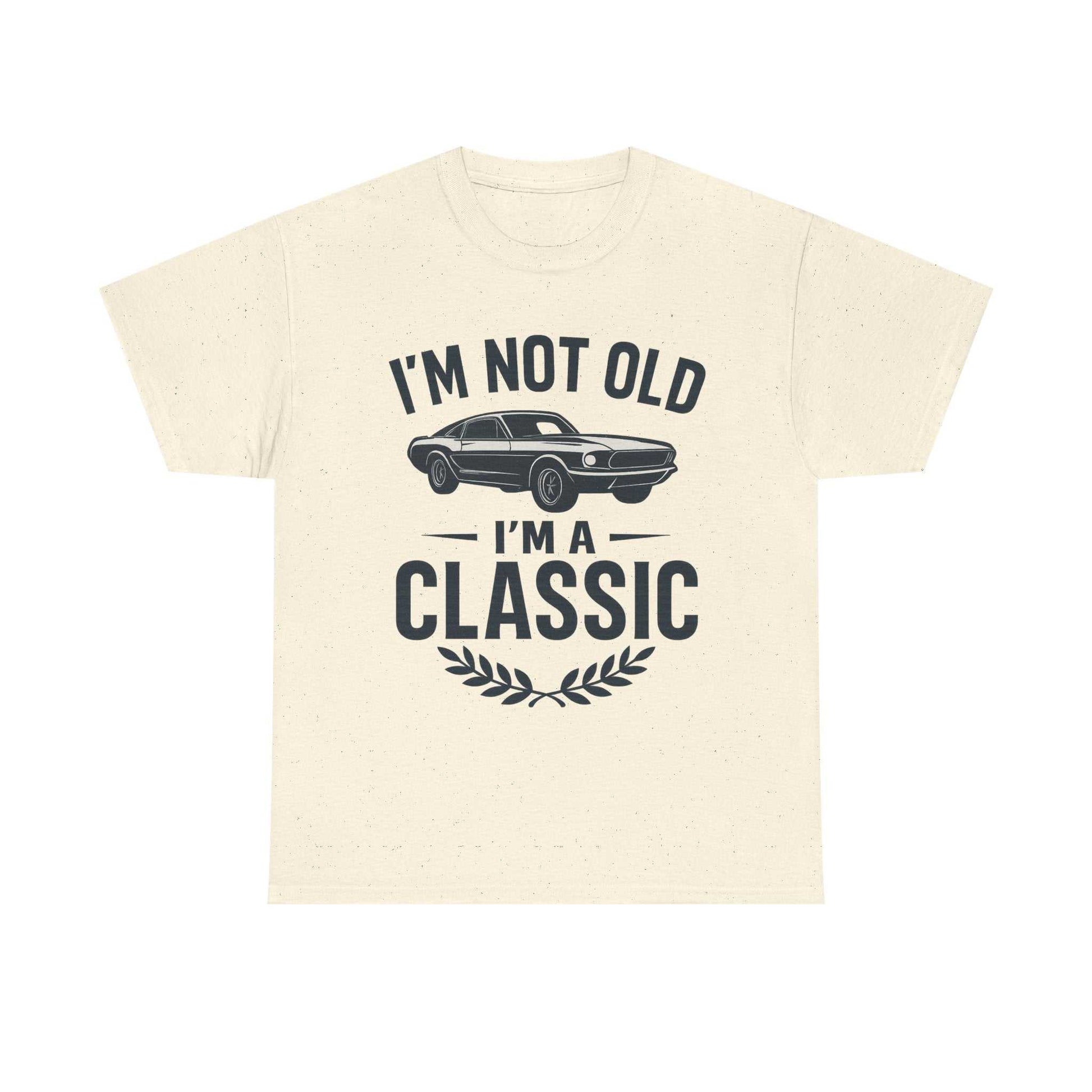 I'm Not Old I'm Classic – Funny Car Lover T-Shirt Gift