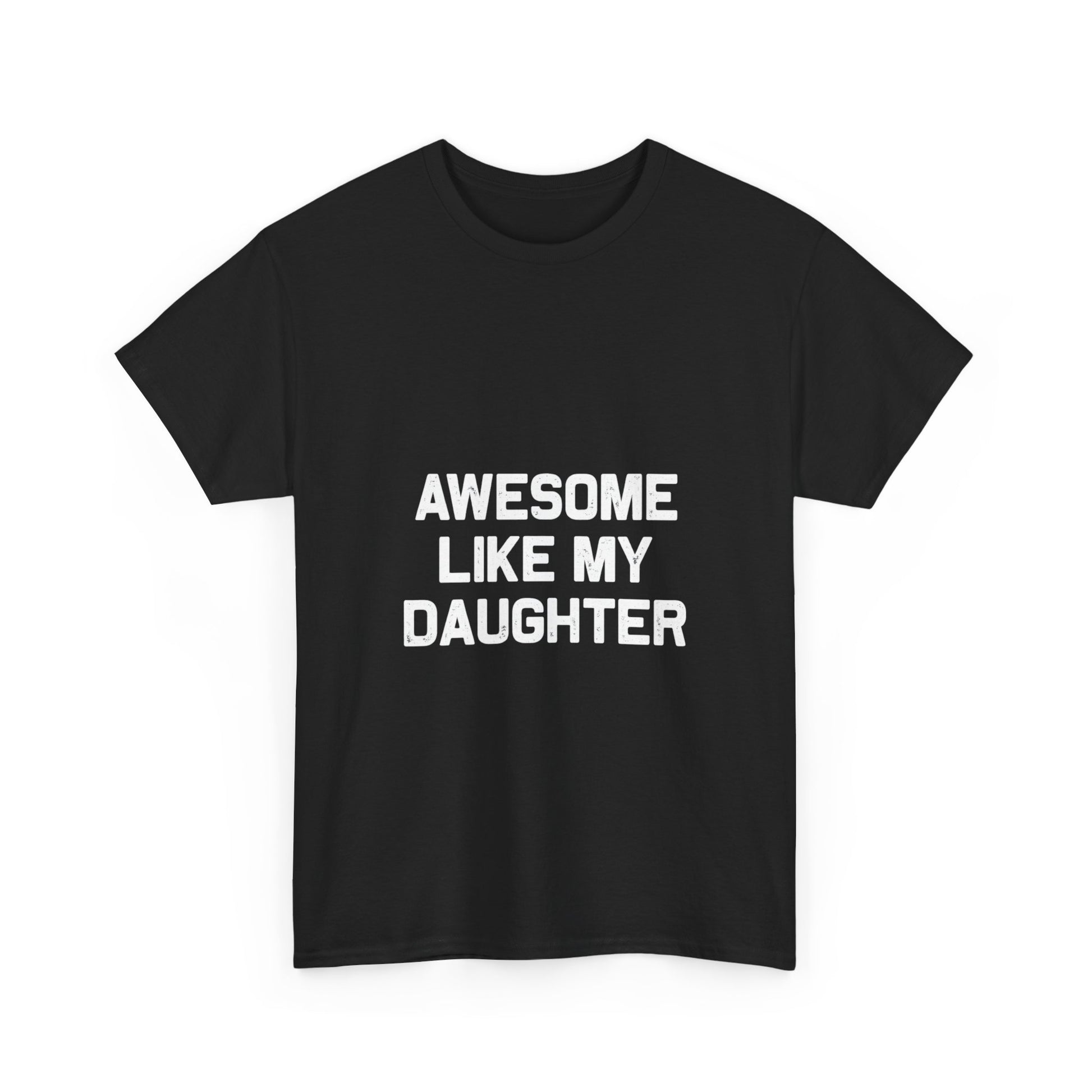 Awesome Like My Daughter Tee – Unisex Cotton Family Shirt Gift