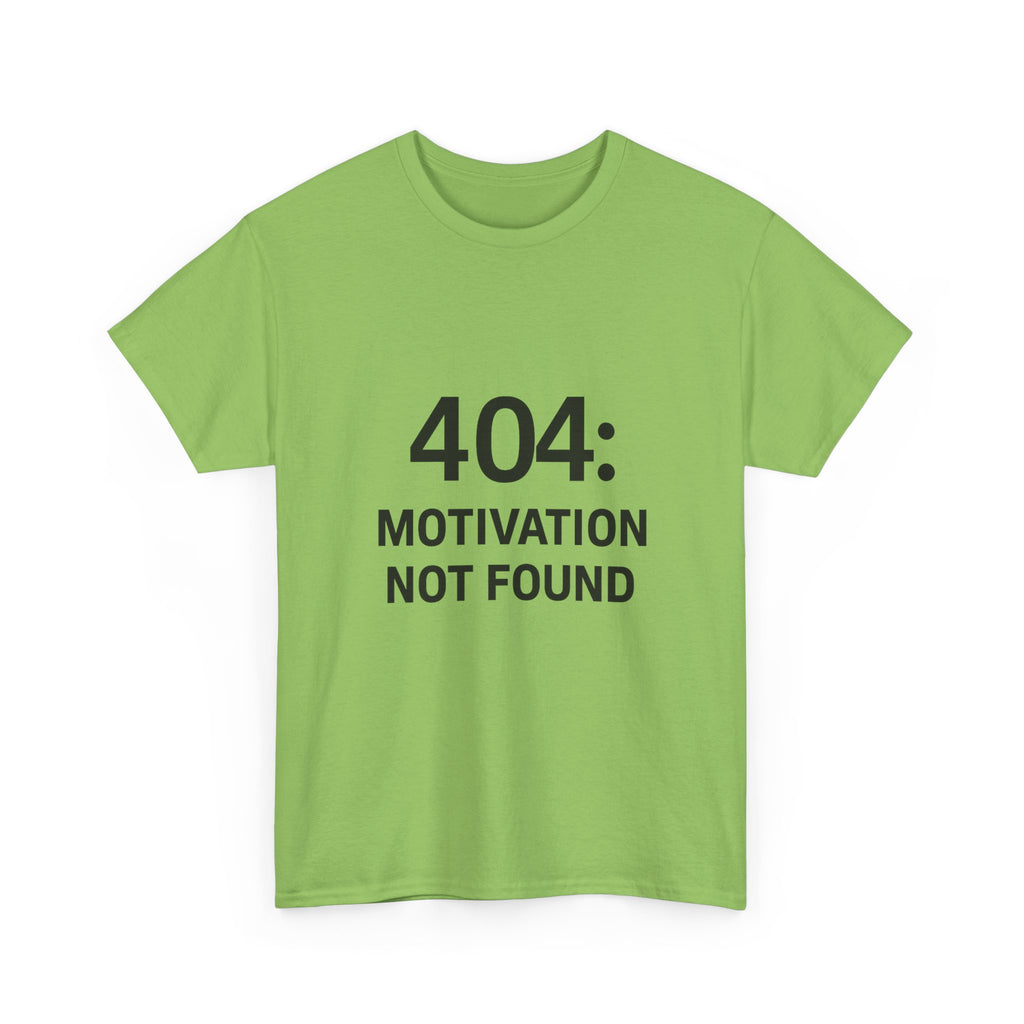 404: Motivation Not Found Tee – Funny Unisex Cotton T-Shirt