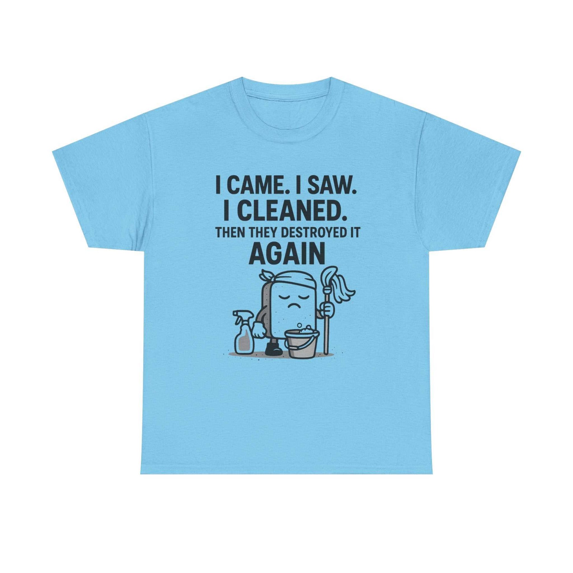 Funny Cleaning Shirt – I Came. I Saw. I Cleaned. T-Shirt Gift