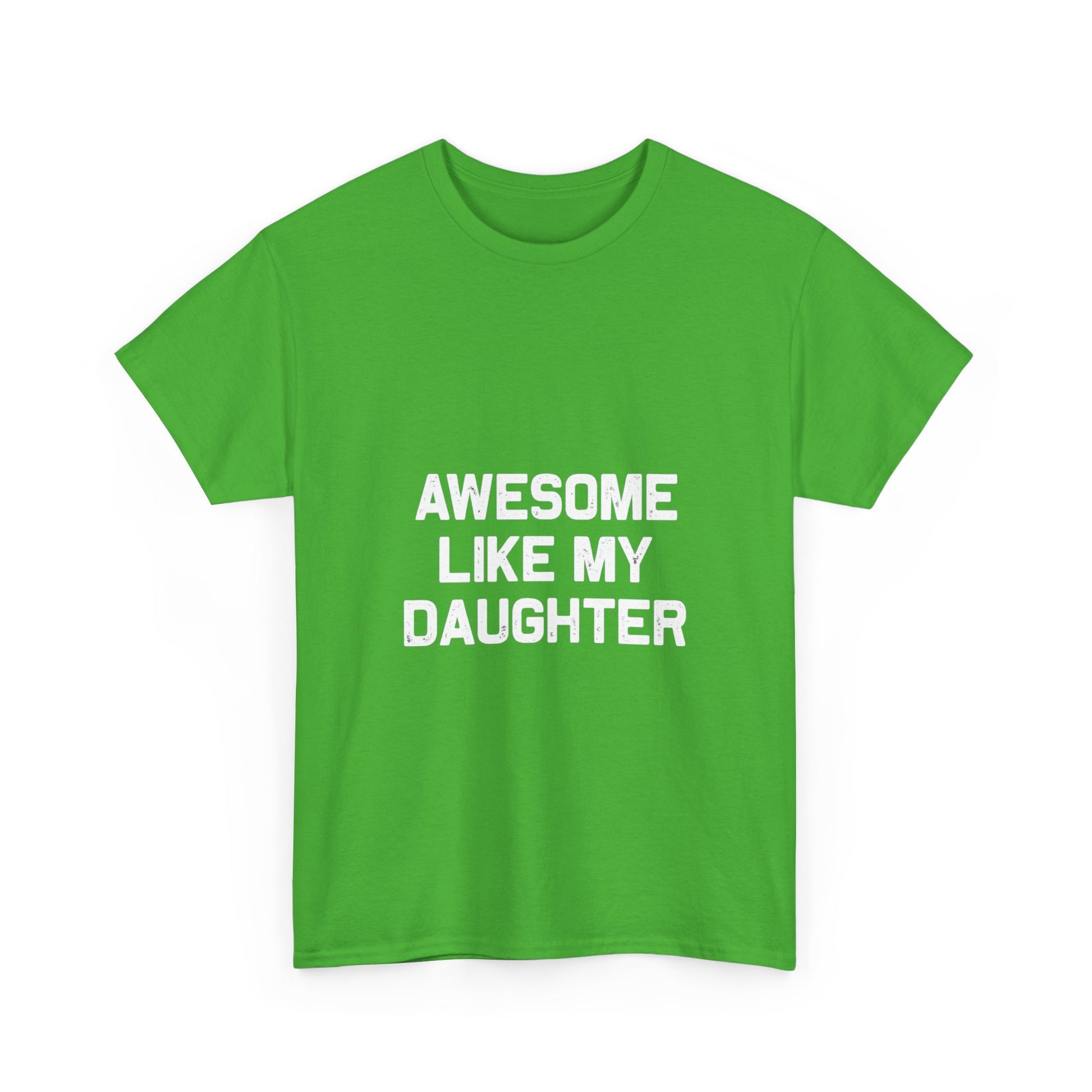 Awesome Like My Daughter Tee – Unisex Cotton Family Shirt Gift