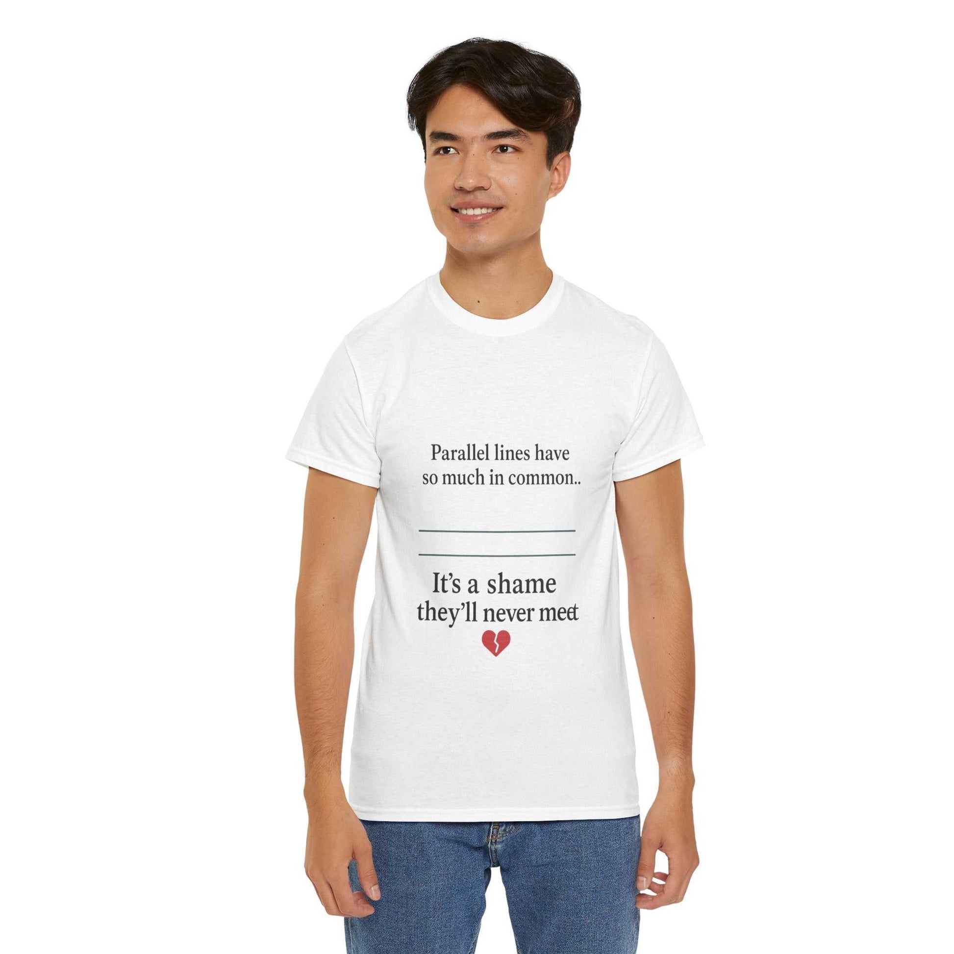 Parallel Lines Have So Much in Common Funny Math T-Shirt