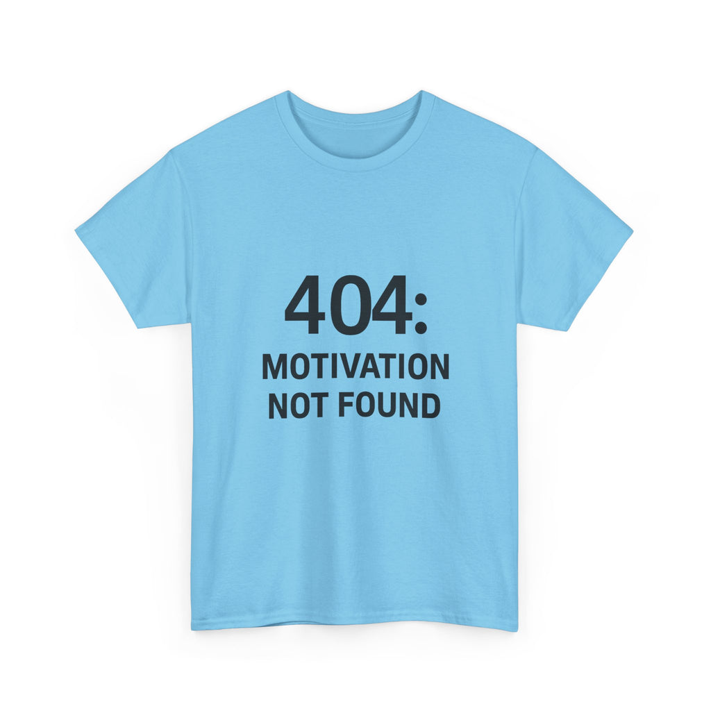 404: Motivation Not Found Tee – Funny Unisex Cotton T-Shirt