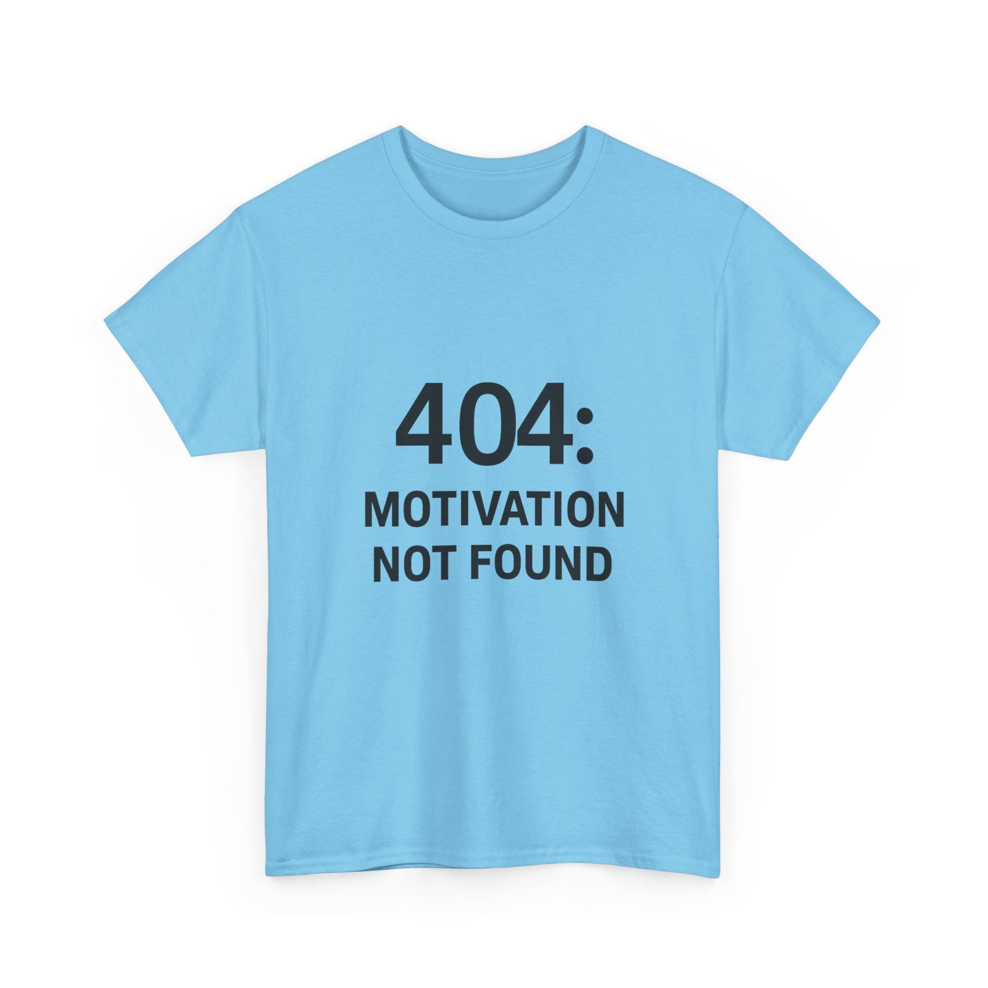 404: Motivation Not Found Tee – Funny Unisex Cotton T-Shirt