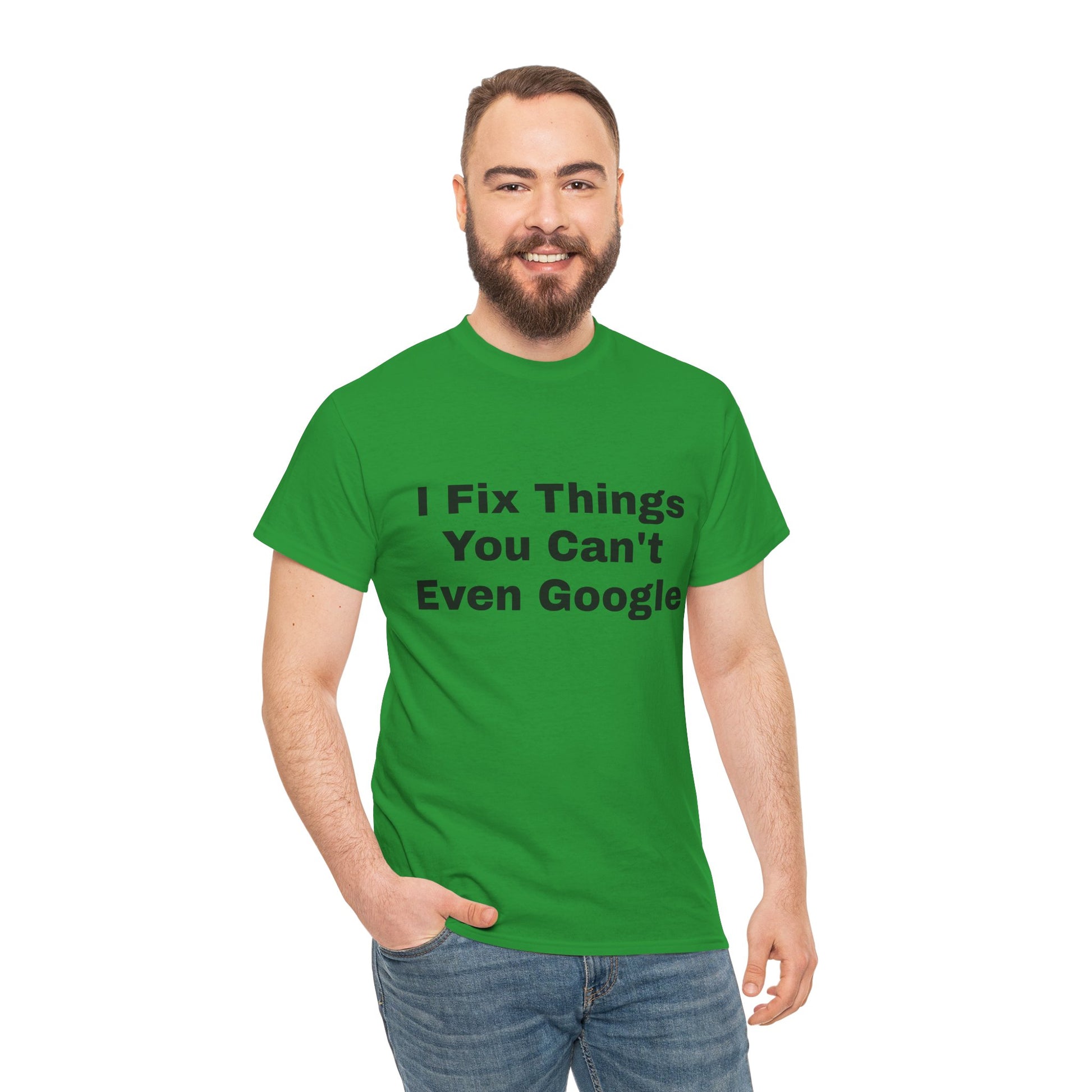 I Fix Things You Can't Even Google T-Shirt – Funny Dad Repair Shirt | Handyman Gift for Father’s Day