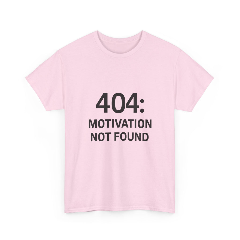404: Motivation Not Found Tee – Funny Unisex Cotton T-Shirt
