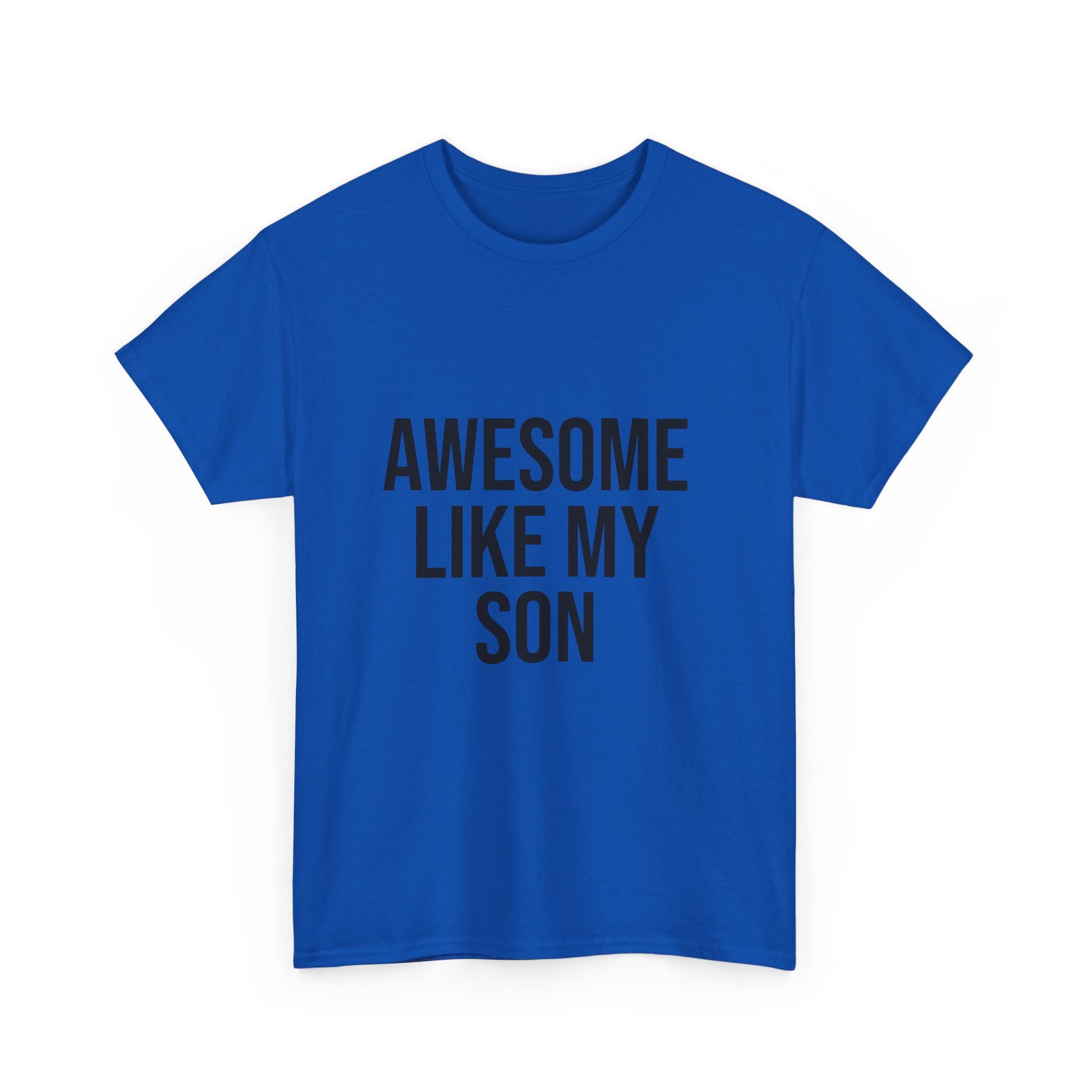 Awesome Like My Son T-Shirt – Fun Family Graphic Tee | Unisex Cotton Shirt for All Ages