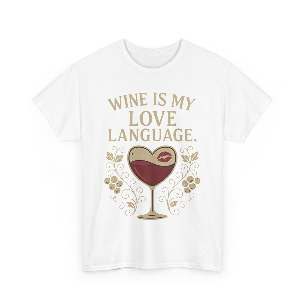 Wine Is My Love Language T-Shirt – Funny Unisex Wine Lover Tee