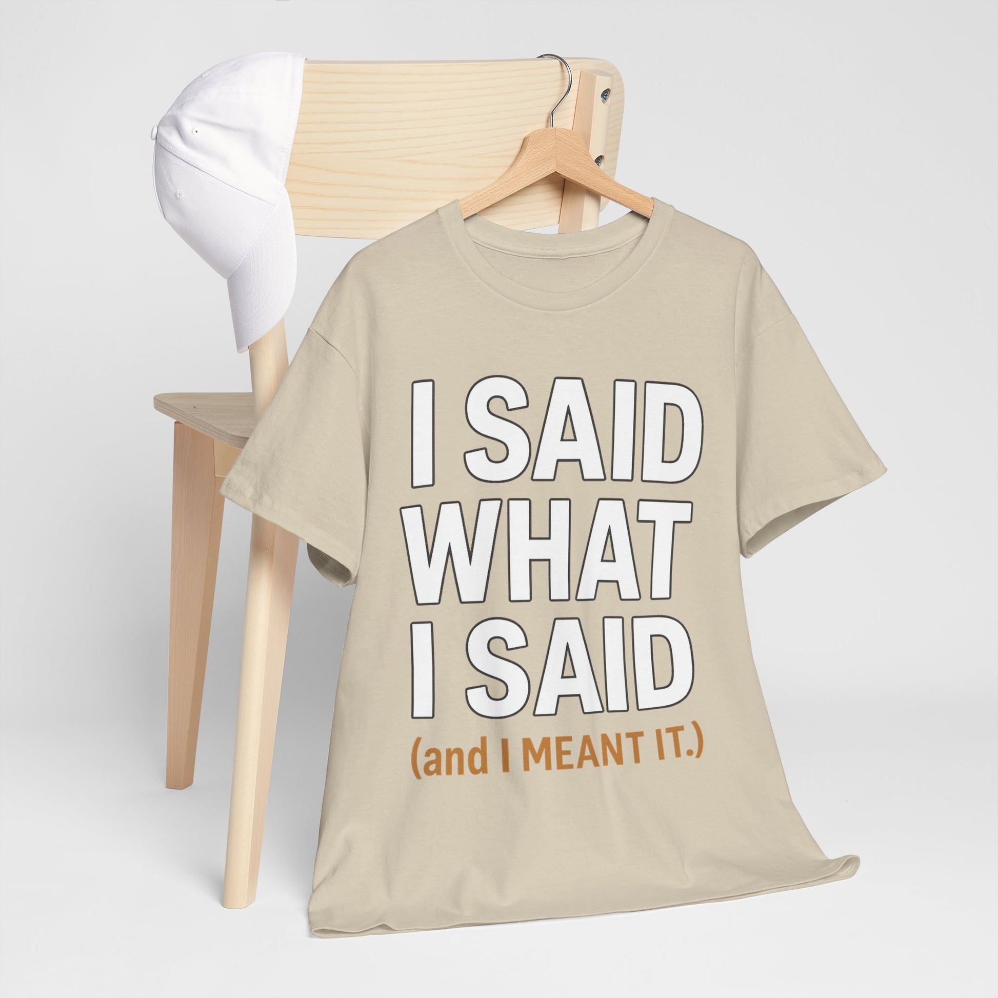 "I Said What I Said" Shirt – Bold Unisex Cotton Tee for Adults