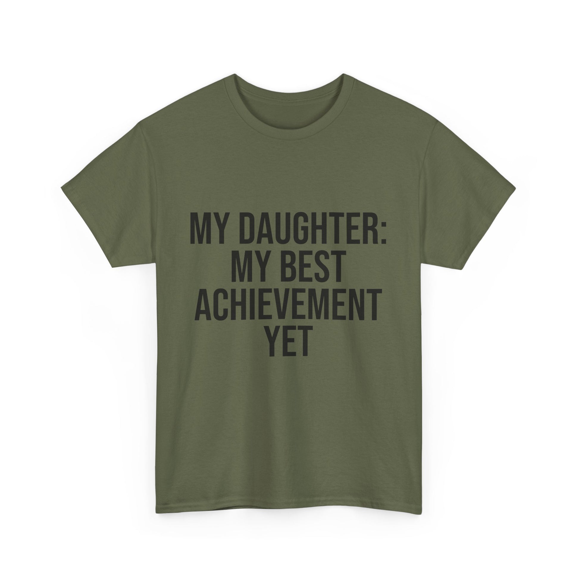 My Daughter Is My Greatest Achievement – Unisex Cotton Tee