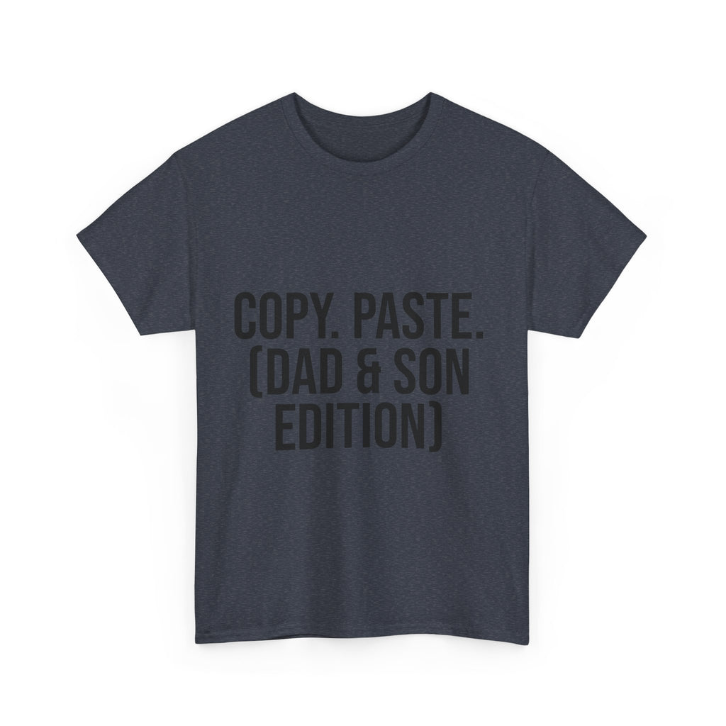 Copy, Paste. (Dad & Son) T-Shirt – Matching Family Outfits | Funny Gift for Father and Son