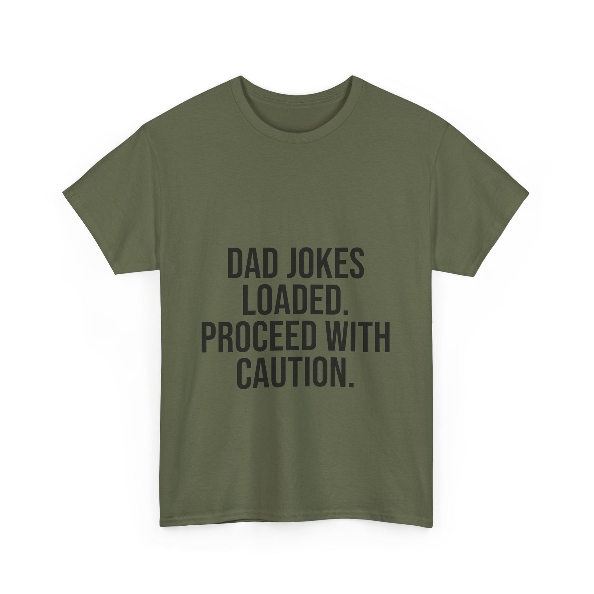 Dad Jokes Loaded. Proceed With Caution. T-Shirt – Funny Gift for Dads | Cotton Unisex Tee for Men