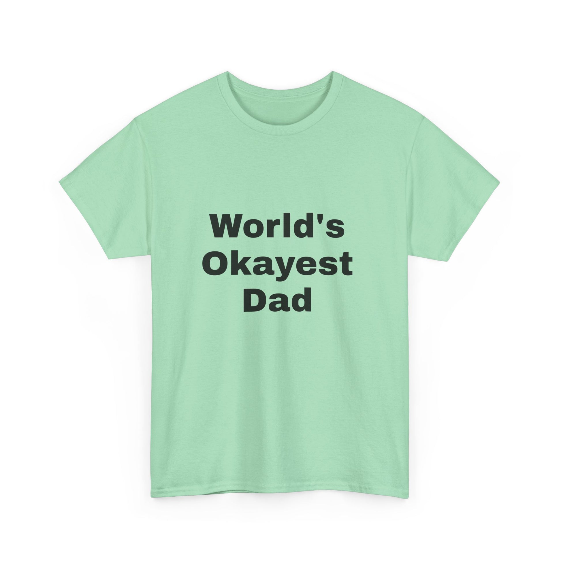 World's Okayest Dad T-Shirt – Funny Father’s Day Gift | Soft Cotton Unisex Tee for Men