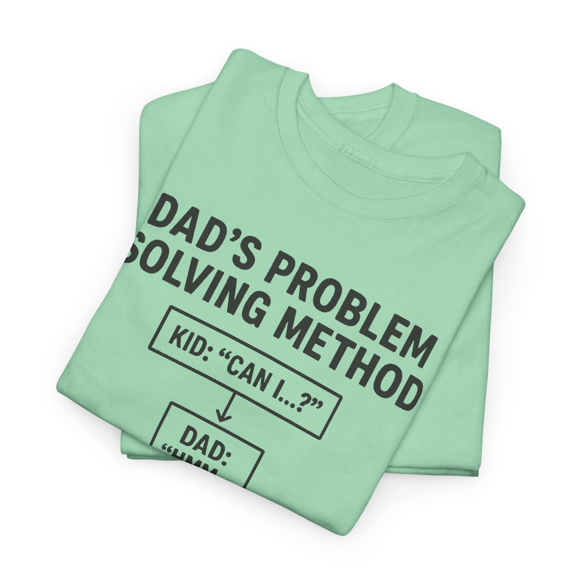 Dad's Problem Solving Method T-Shirt – Funny Father's Day Gift