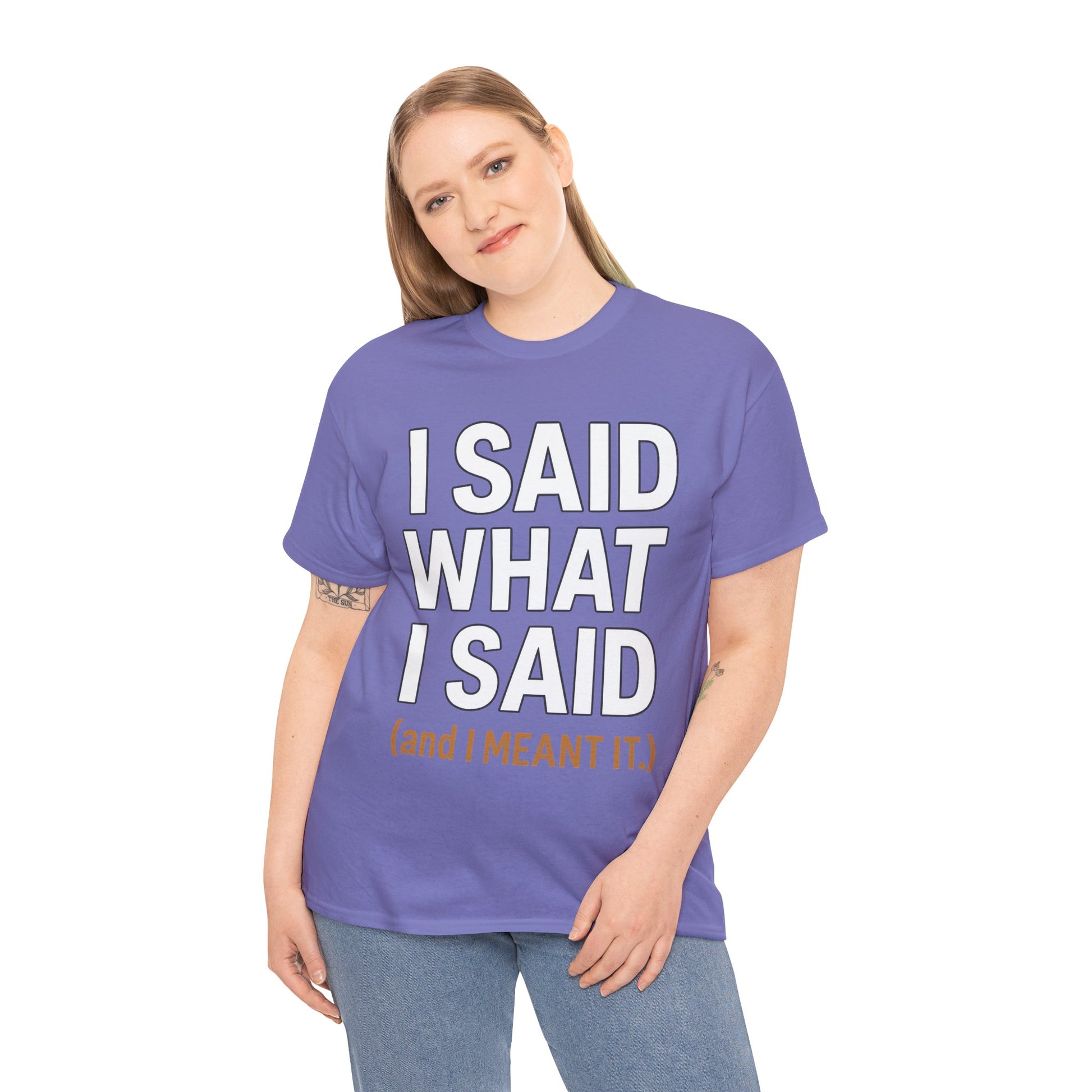 "I Said What I Said" Shirt – Bold Unisex Cotton Tee for Adults