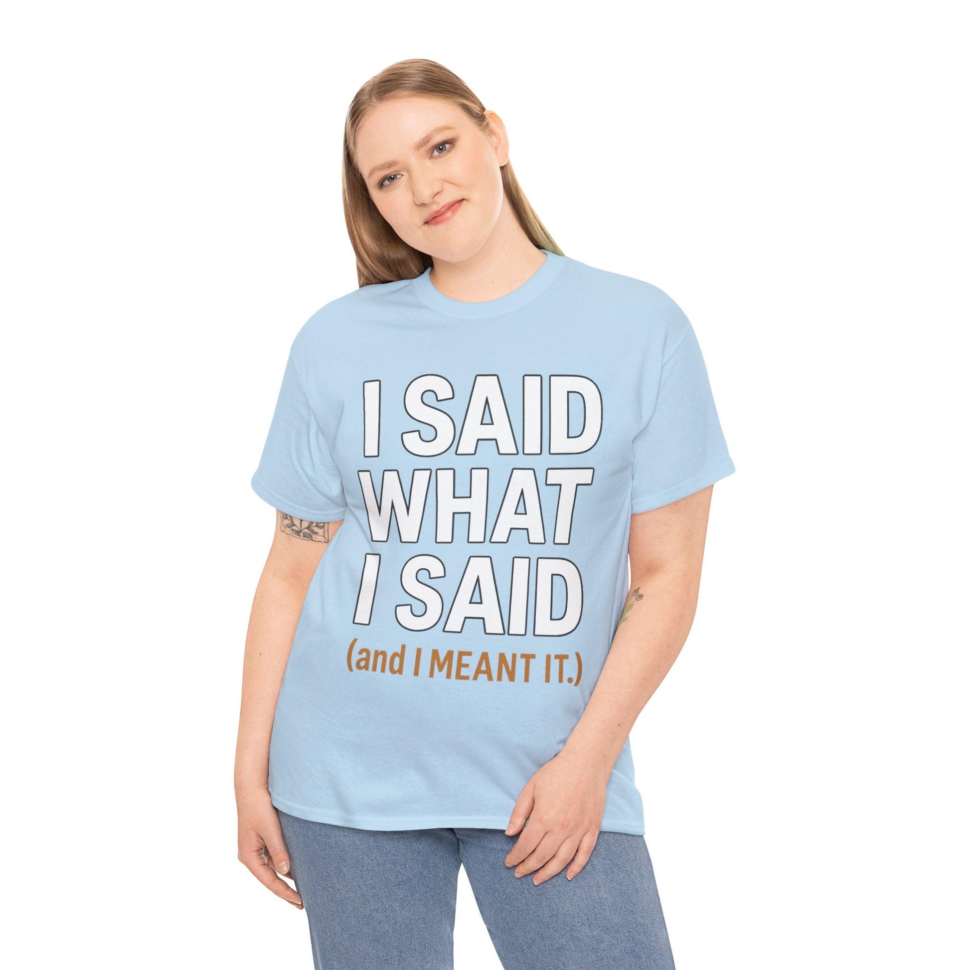 "I Said What I Said" Shirt – Bold Unisex Cotton Tee for Adults