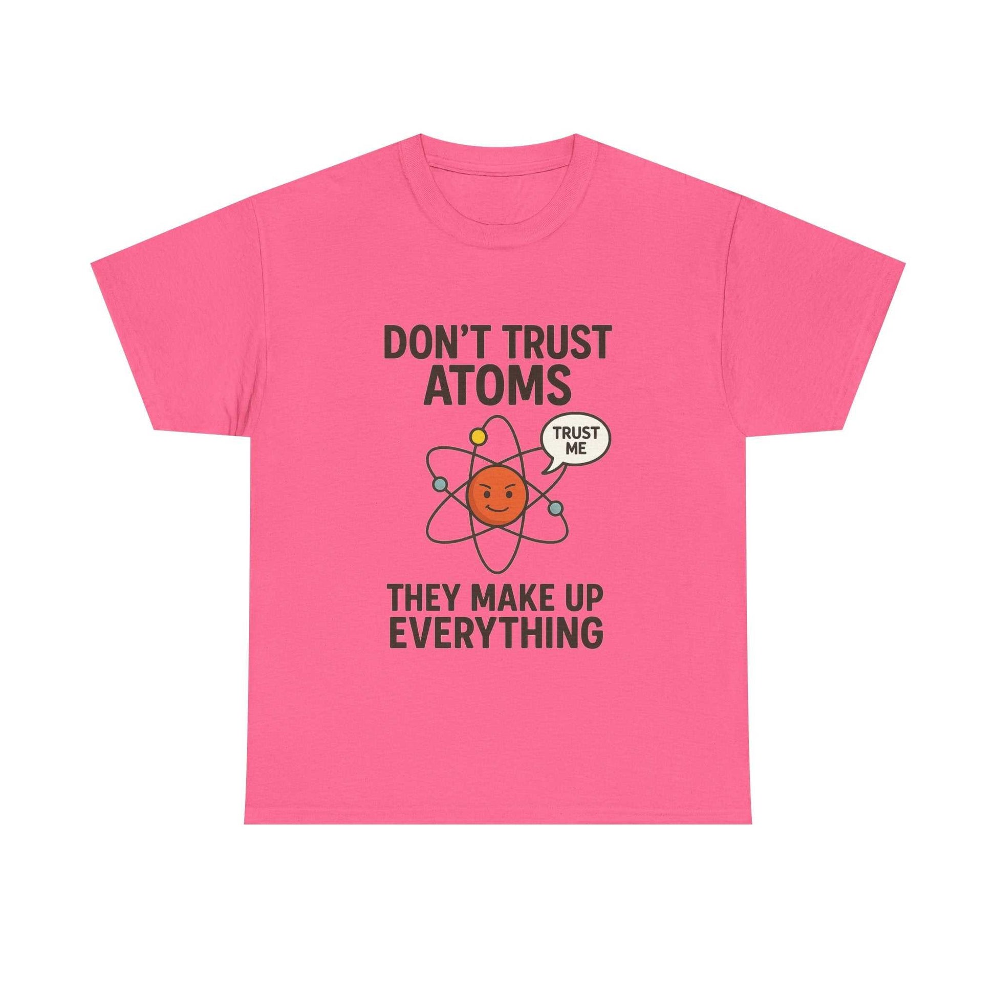 "Don't Trust Atoms" Funny Science T-Shirt for Nerds