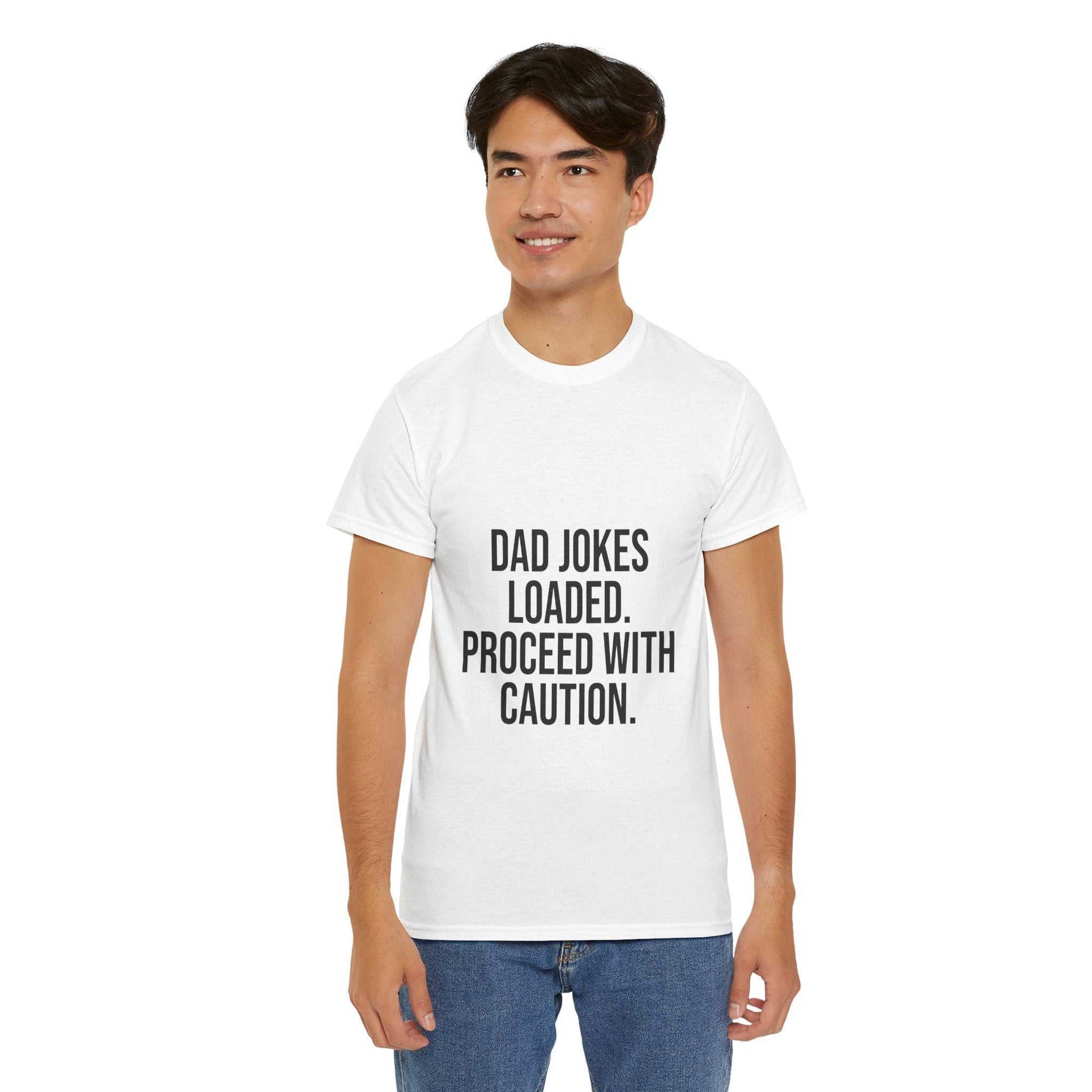 Dad Jokes Loaded. Proceed With Caution. T-Shirt – Funny Gift for Dads | Cotton Unisex Tee for Men