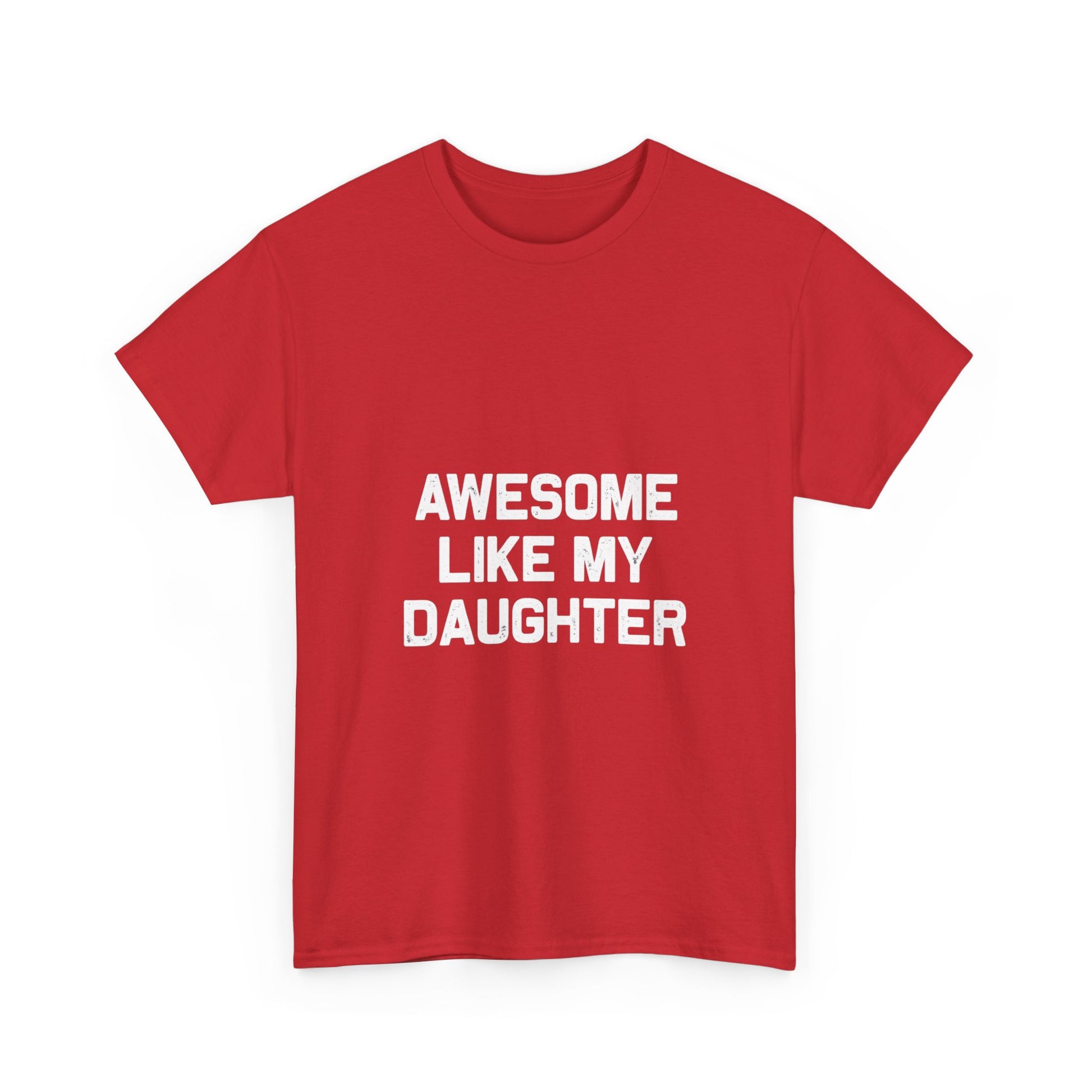 Awesome Like My Daughter Tee – Unisex Cotton Family Shirt Gift