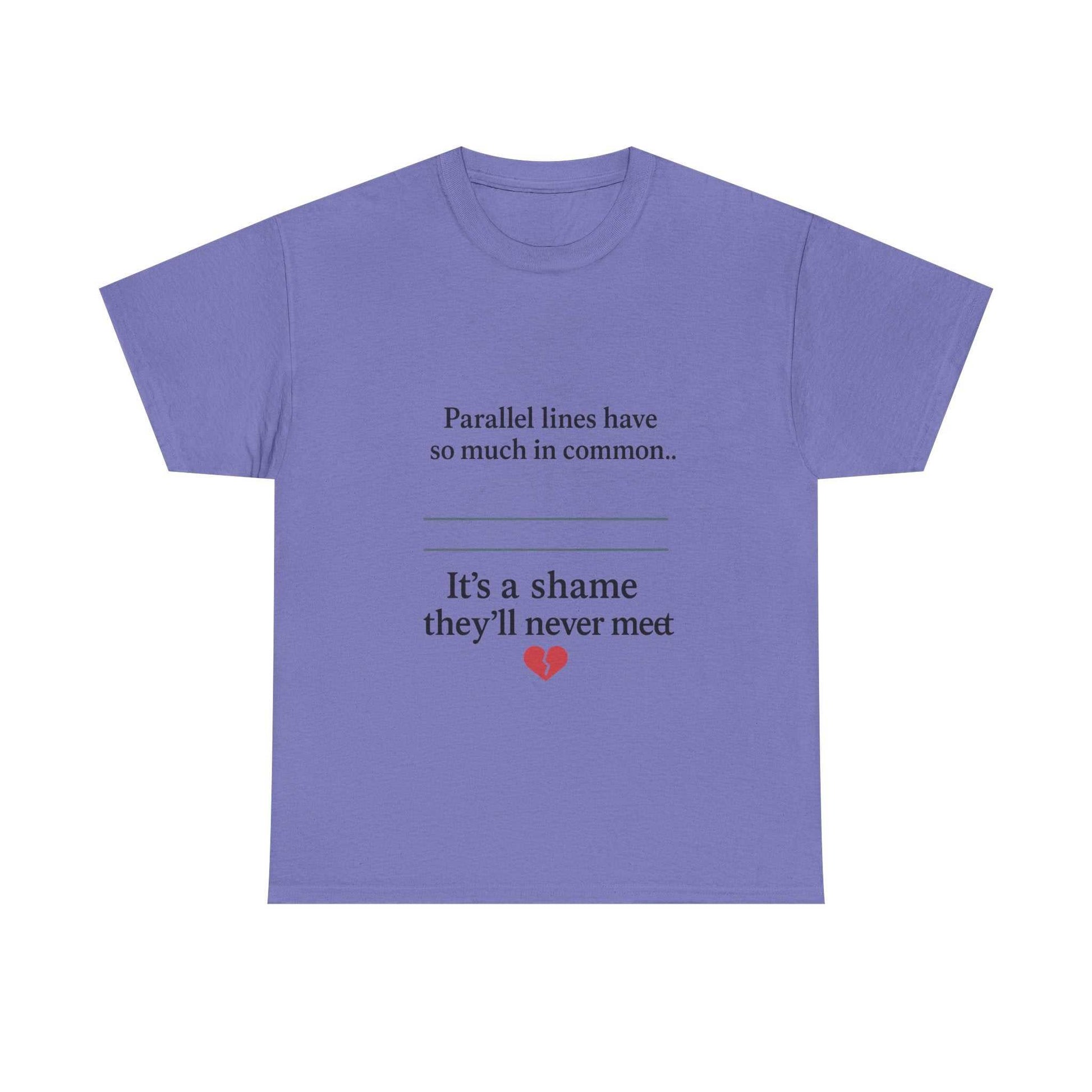 Parallel Lines Have So Much in Common Funny Math T-Shirt