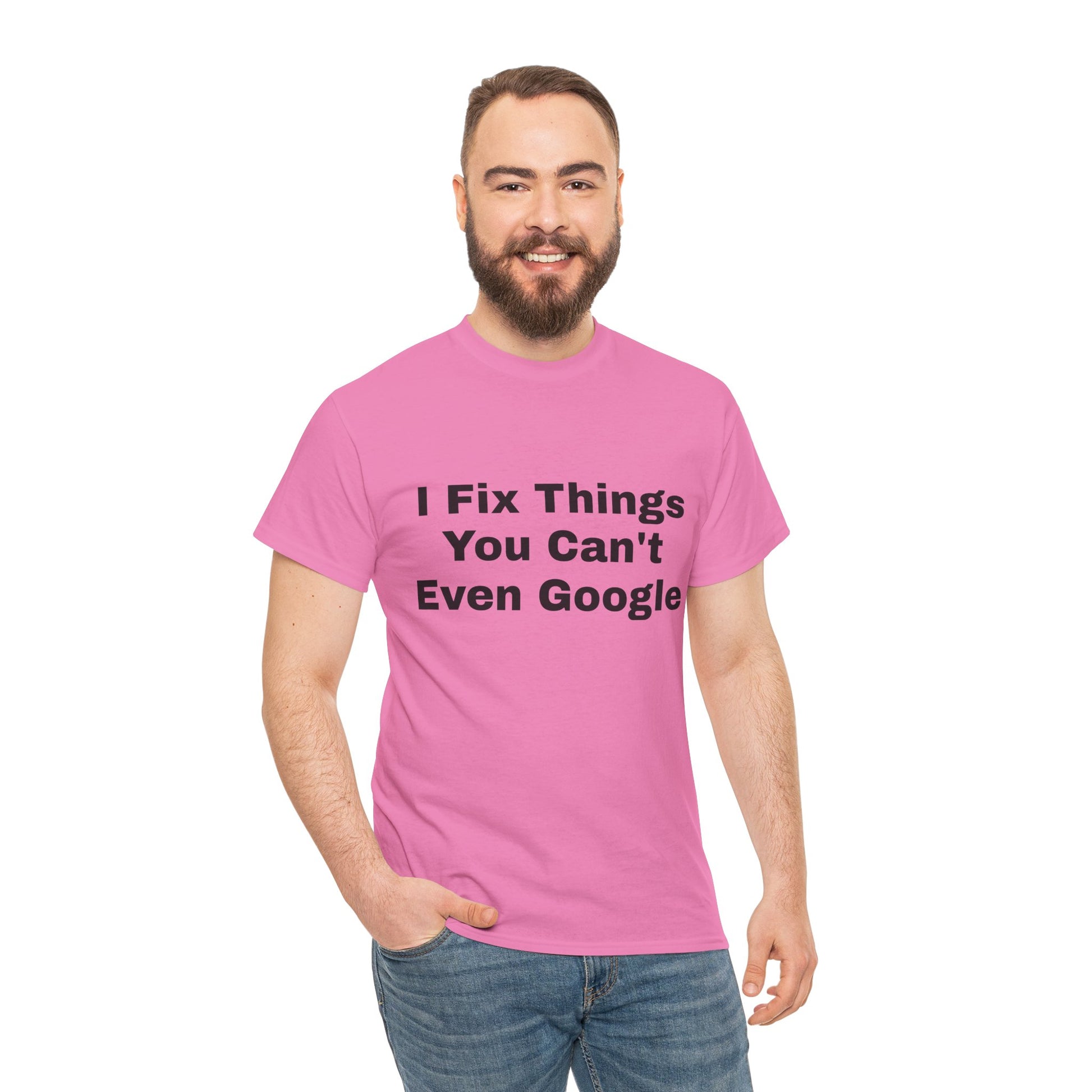 I Fix Things You Can't Even Google T-Shirt – Funny Dad Repair Shirt | Handyman Gift for Father’s Day