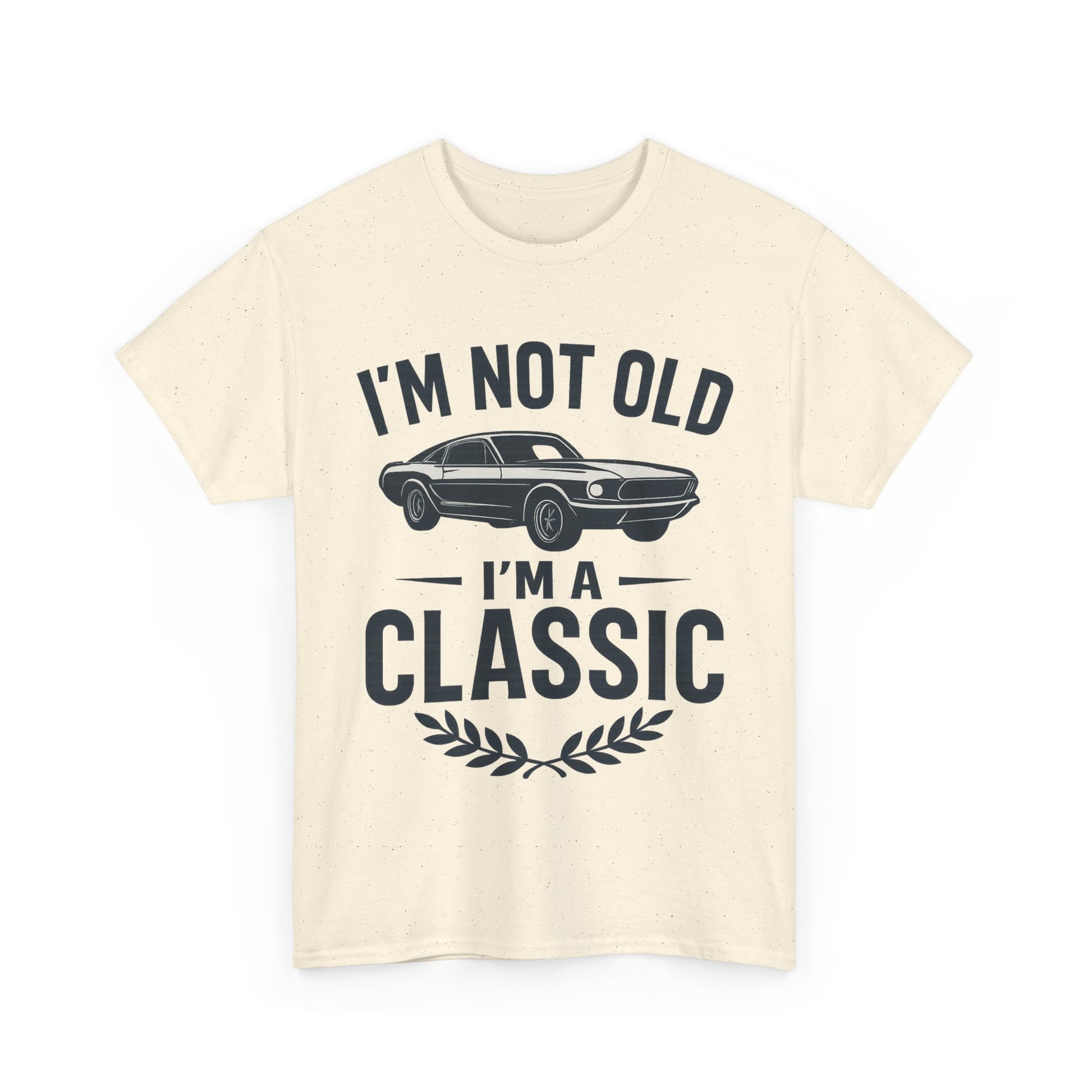 I'm Not Old I'm Classic – Funny Car Lover T-Shirt Gift