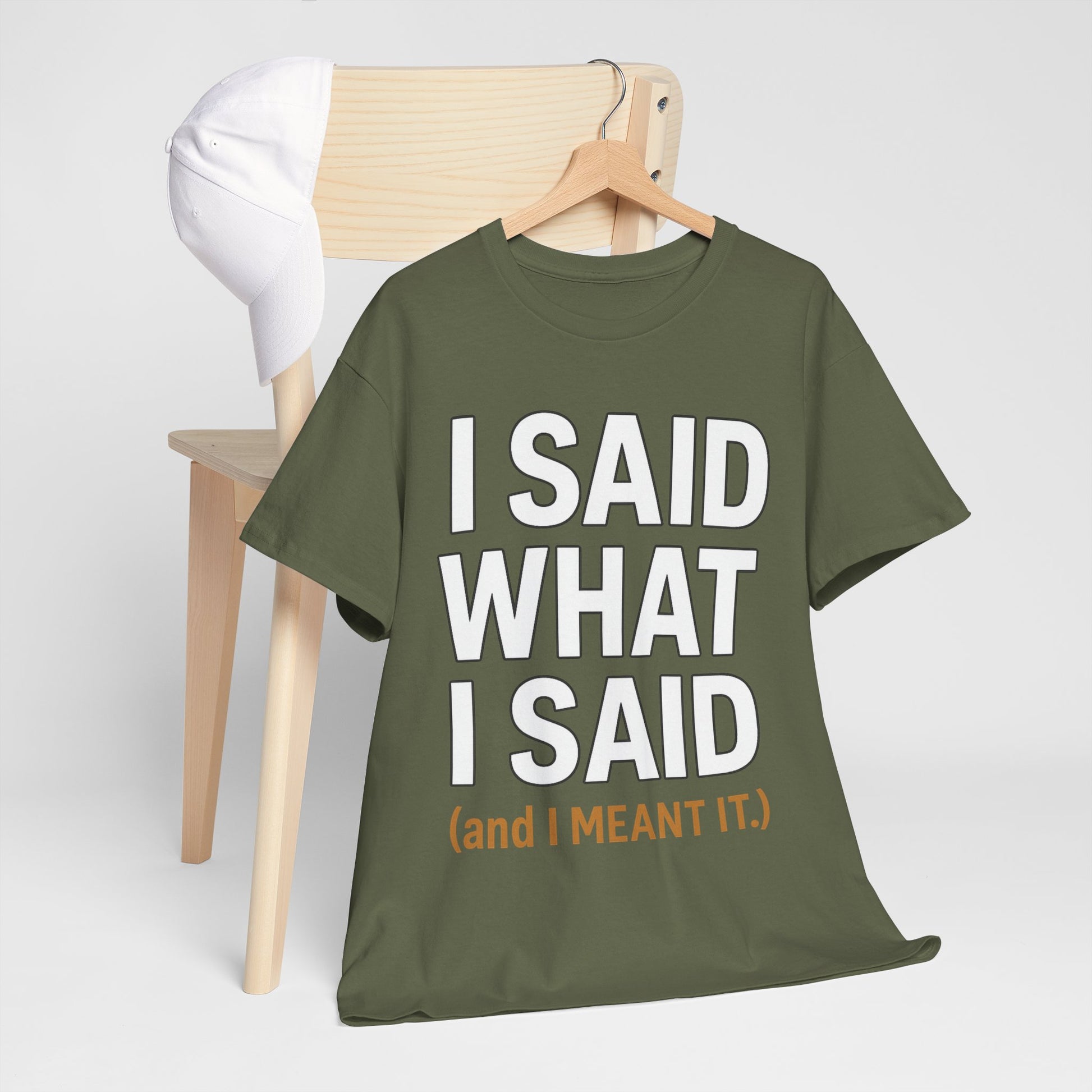 "I Said What I Said" Shirt – Bold Unisex Cotton Tee for Adults