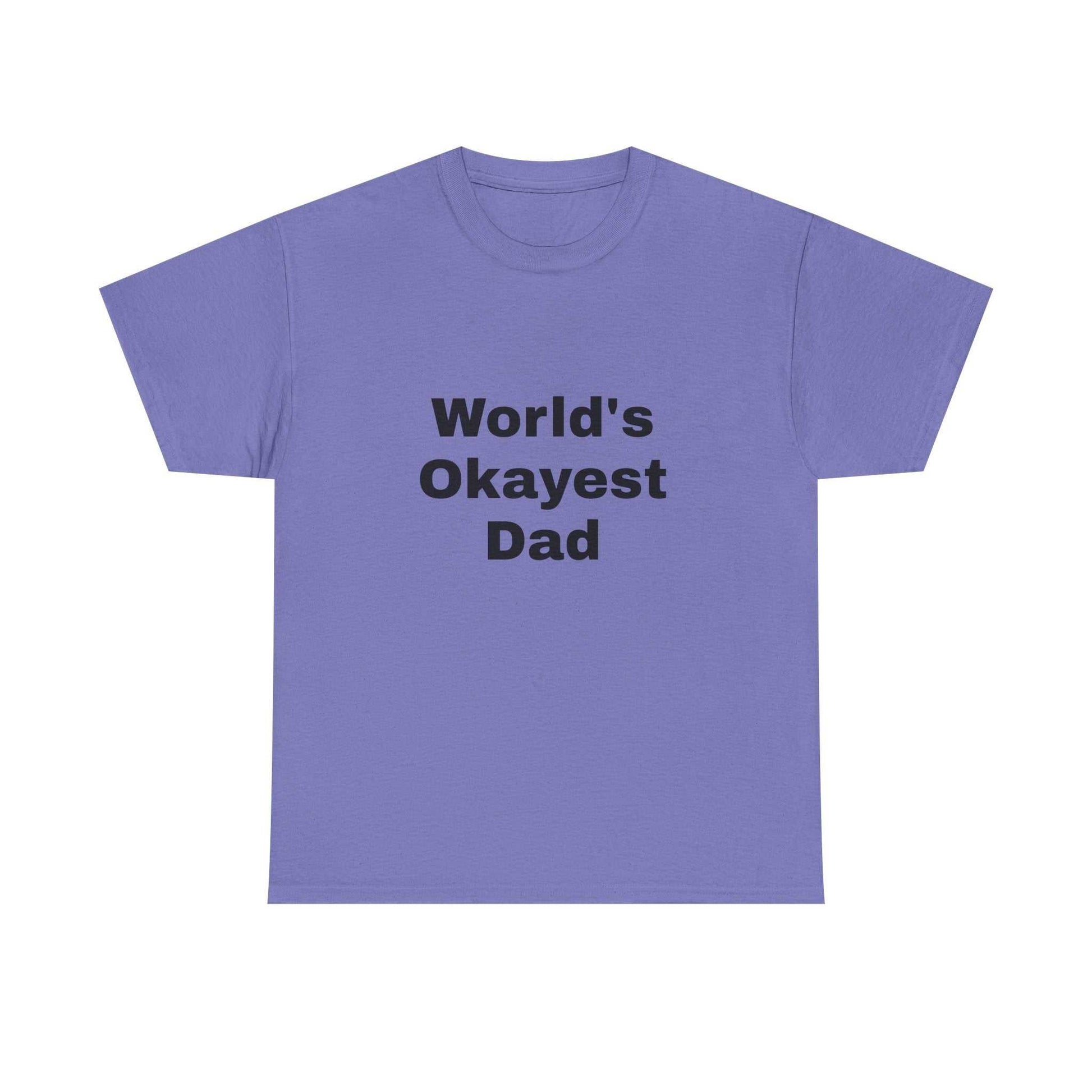 World's Okayest Dad T-Shirt – Funny Father’s Day Gift | Soft Cotton Unisex Tee for Men