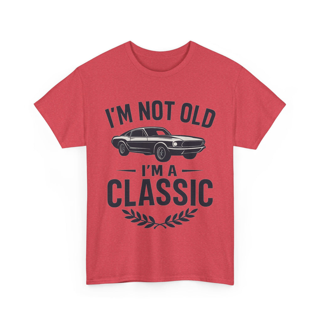 I'm Not Old I'm Classic – Funny Car Lover T-Shirt Gift