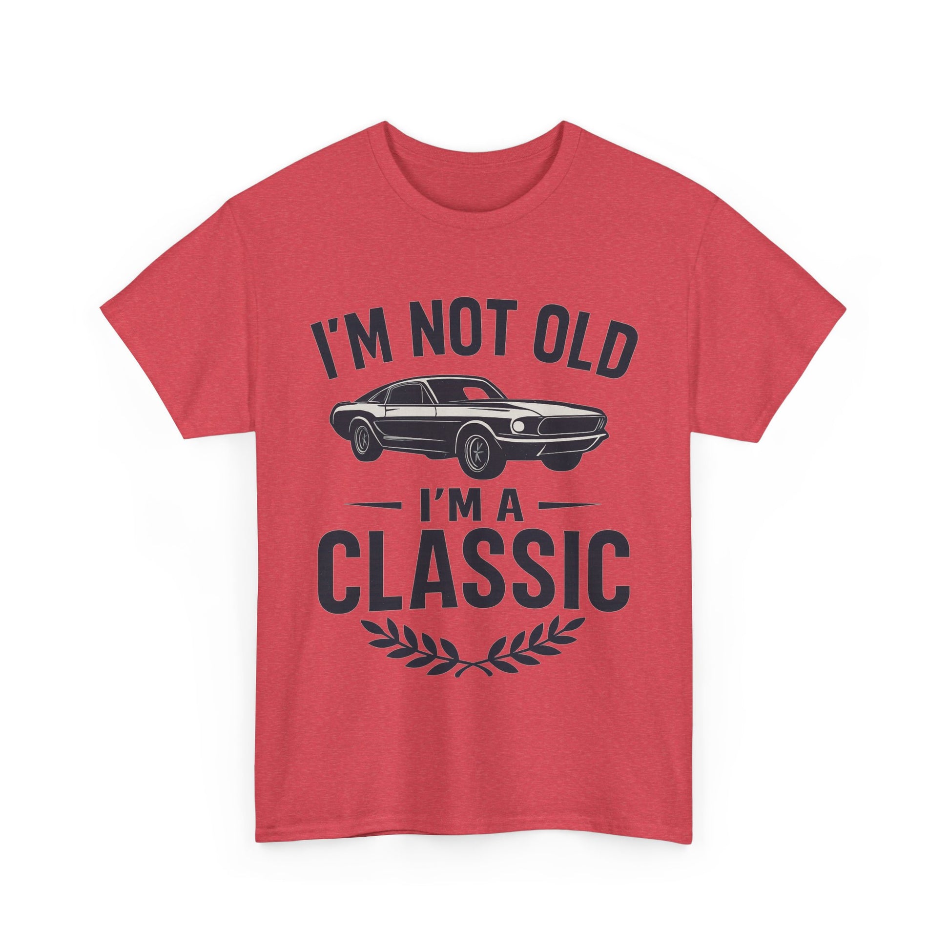 I'm Not Old I'm Classic – Funny Car Lover T-Shirt Gift