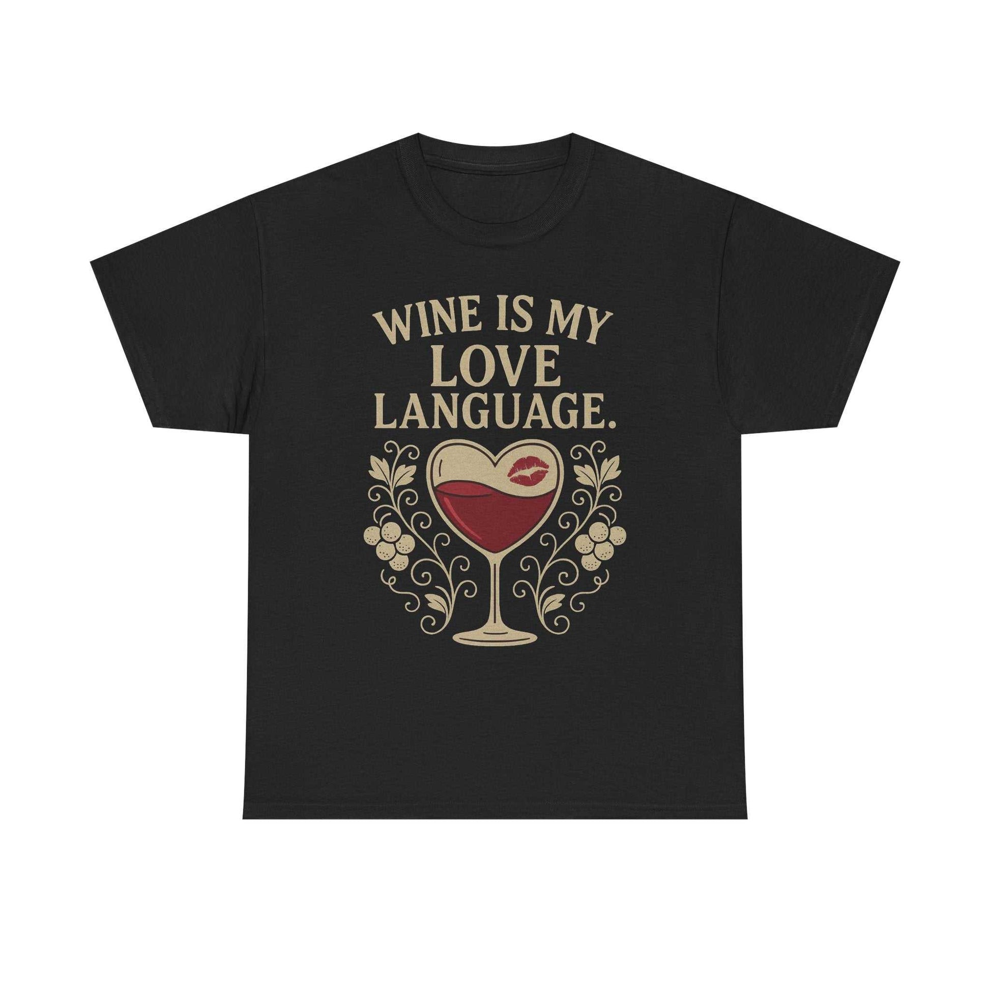 Wine Is My Love Language T-Shirt – Funny Unisex Wine Lover Tee