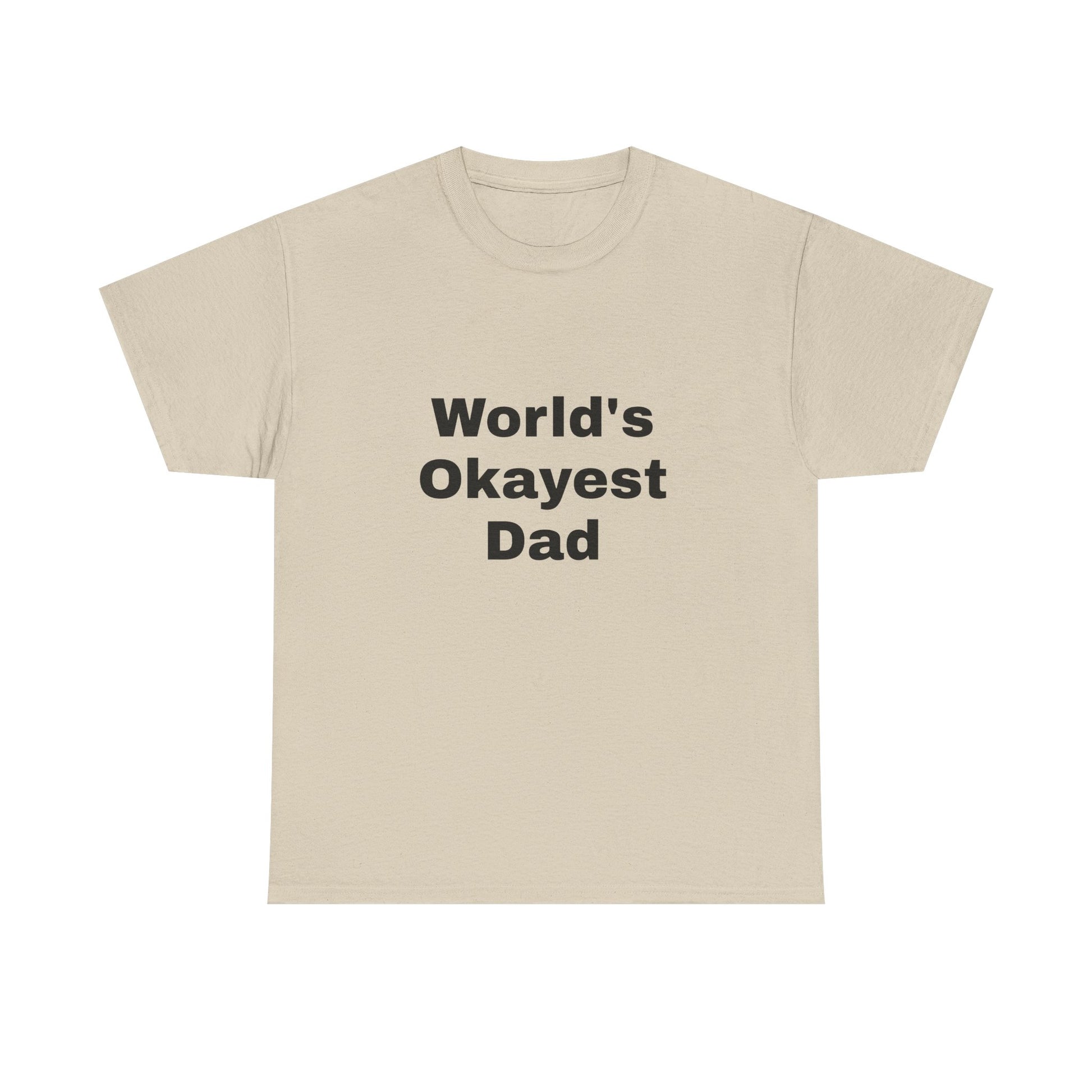 World's Okayest Dad T-Shirt – Funny Father’s Day Gift | Soft Cotton Unisex Tee for Men