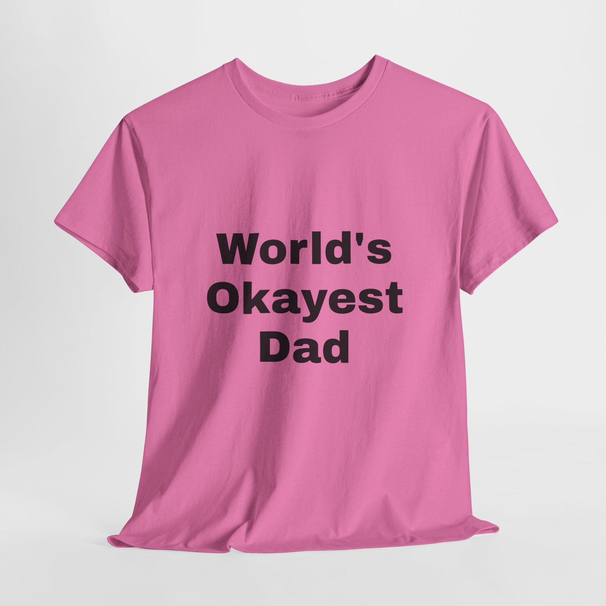 World's Okayest Dad T-Shirt – Funny Father’s Day Gift | Soft Cotton Unisex Tee for Men