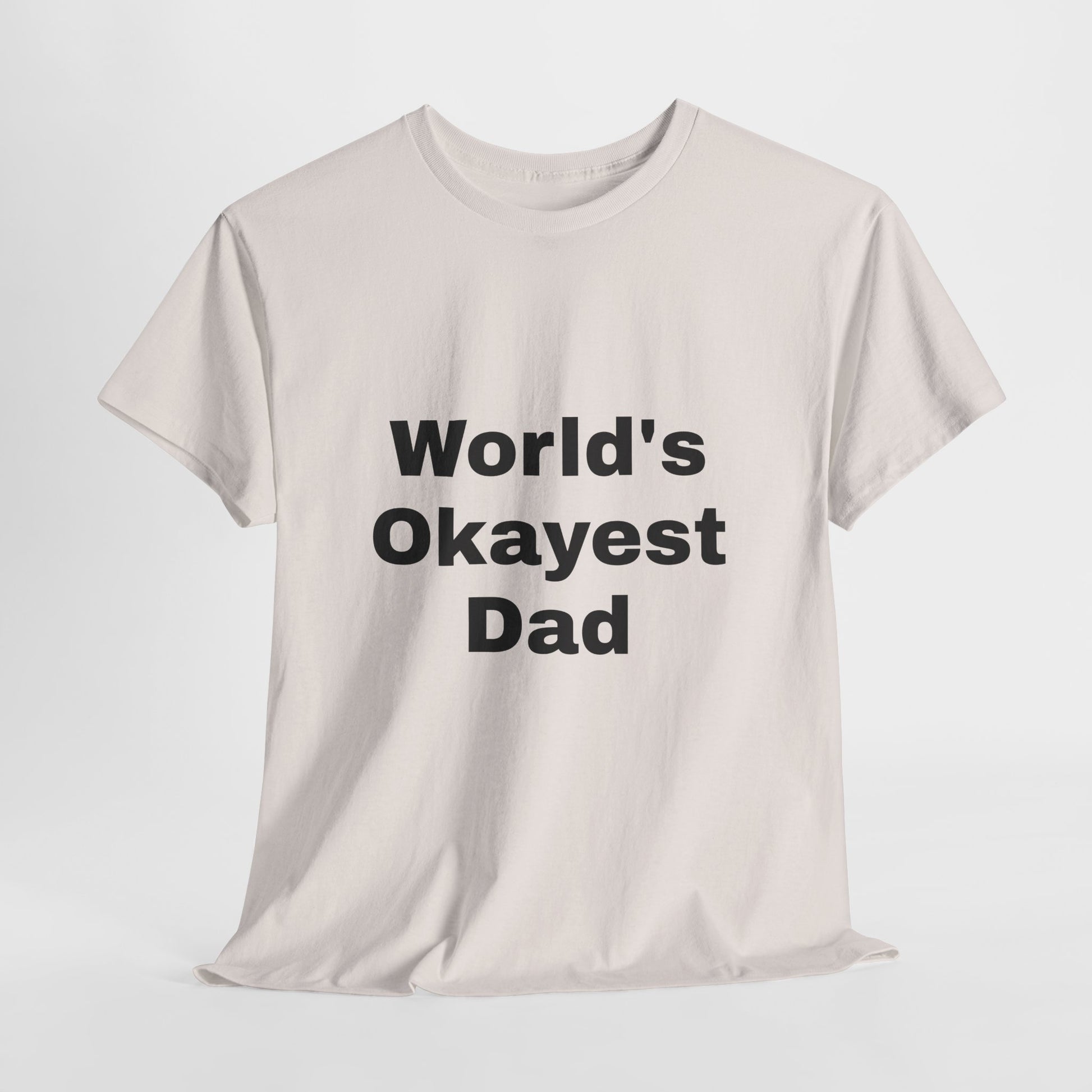 World's Okayest Dad T-Shirt – Funny Father’s Day Gift | Soft Cotton Unisex Tee for Men