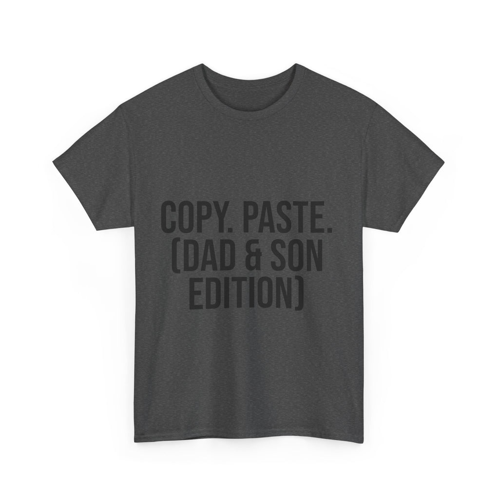 Copy, Paste. (Dad & Son) T-Shirt – Matching Family Outfits | Funny Gift for Father and Son