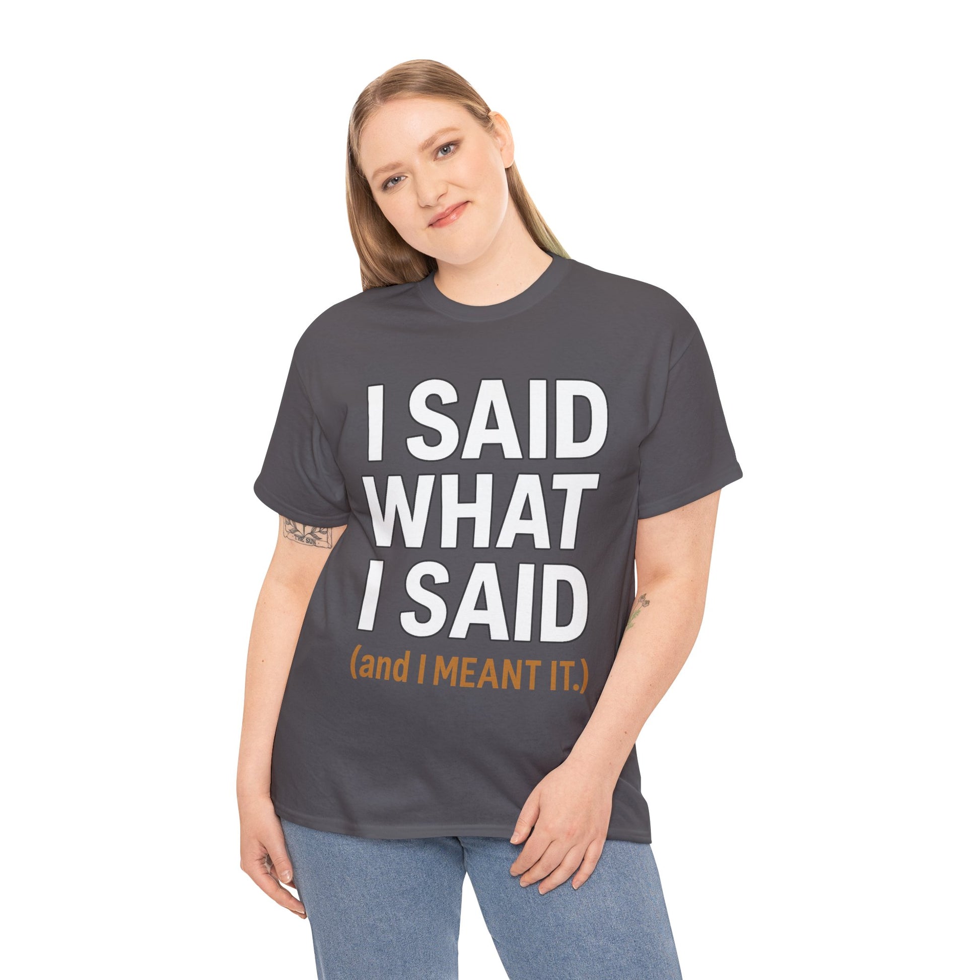 "I Said What I Said" Shirt – Bold Unisex Cotton Tee for Adults