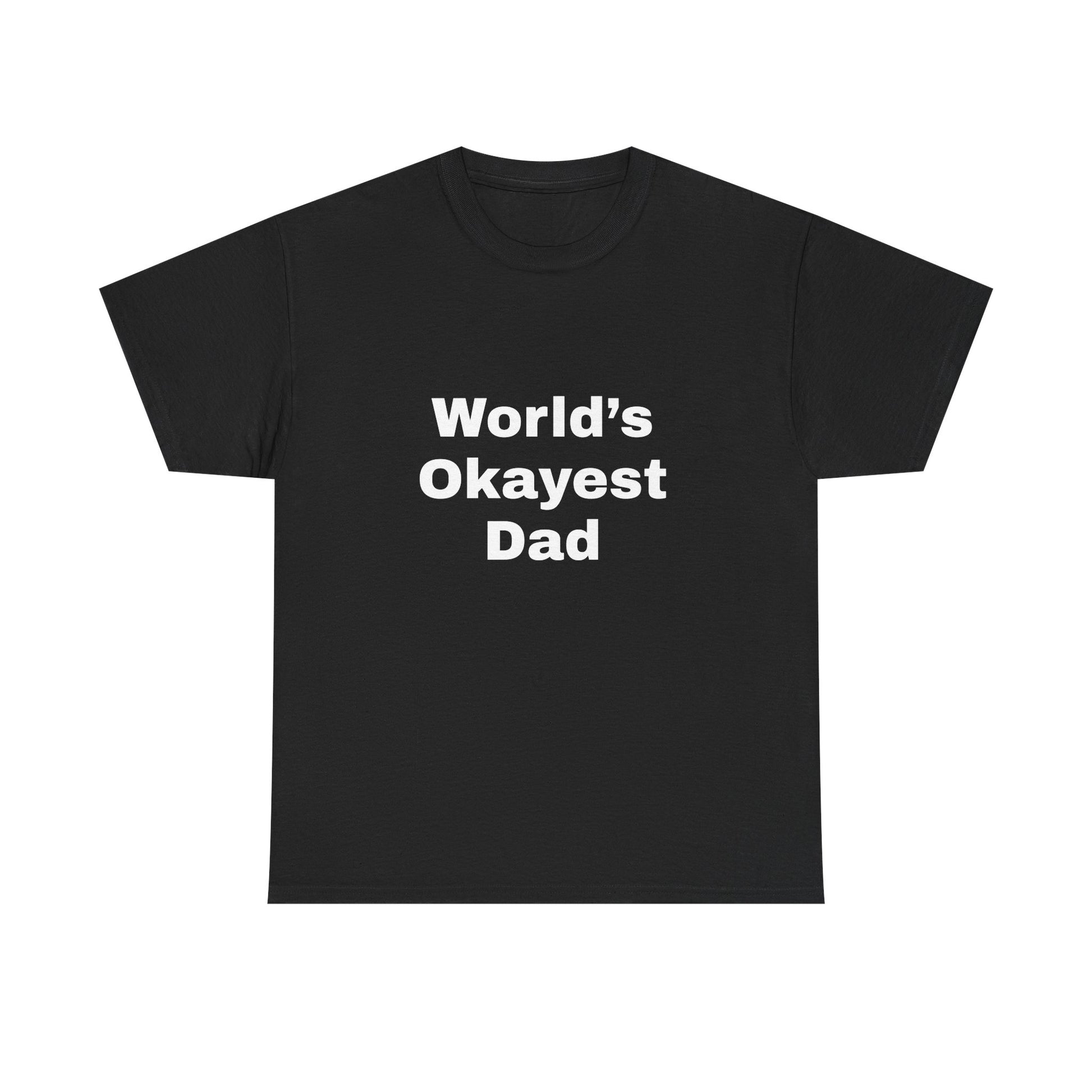 World's Okayest Dad T-Shirt – Funny Father’s Day Gift | Soft Cotton Unisex Tee for Men
