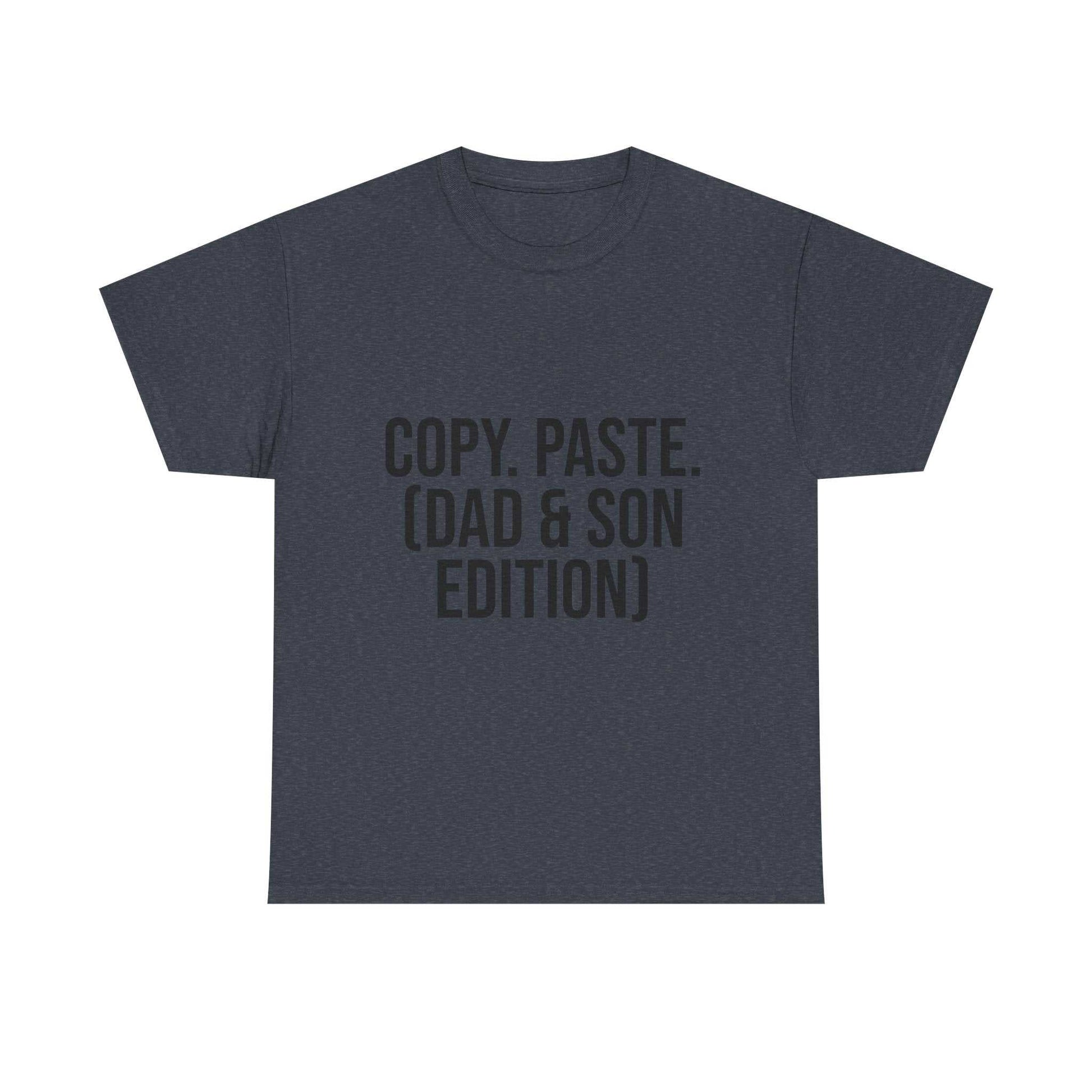Copy, Paste. (Dad & Son) T-Shirt – Matching Family Outfits | Funny Gift for Father and Son