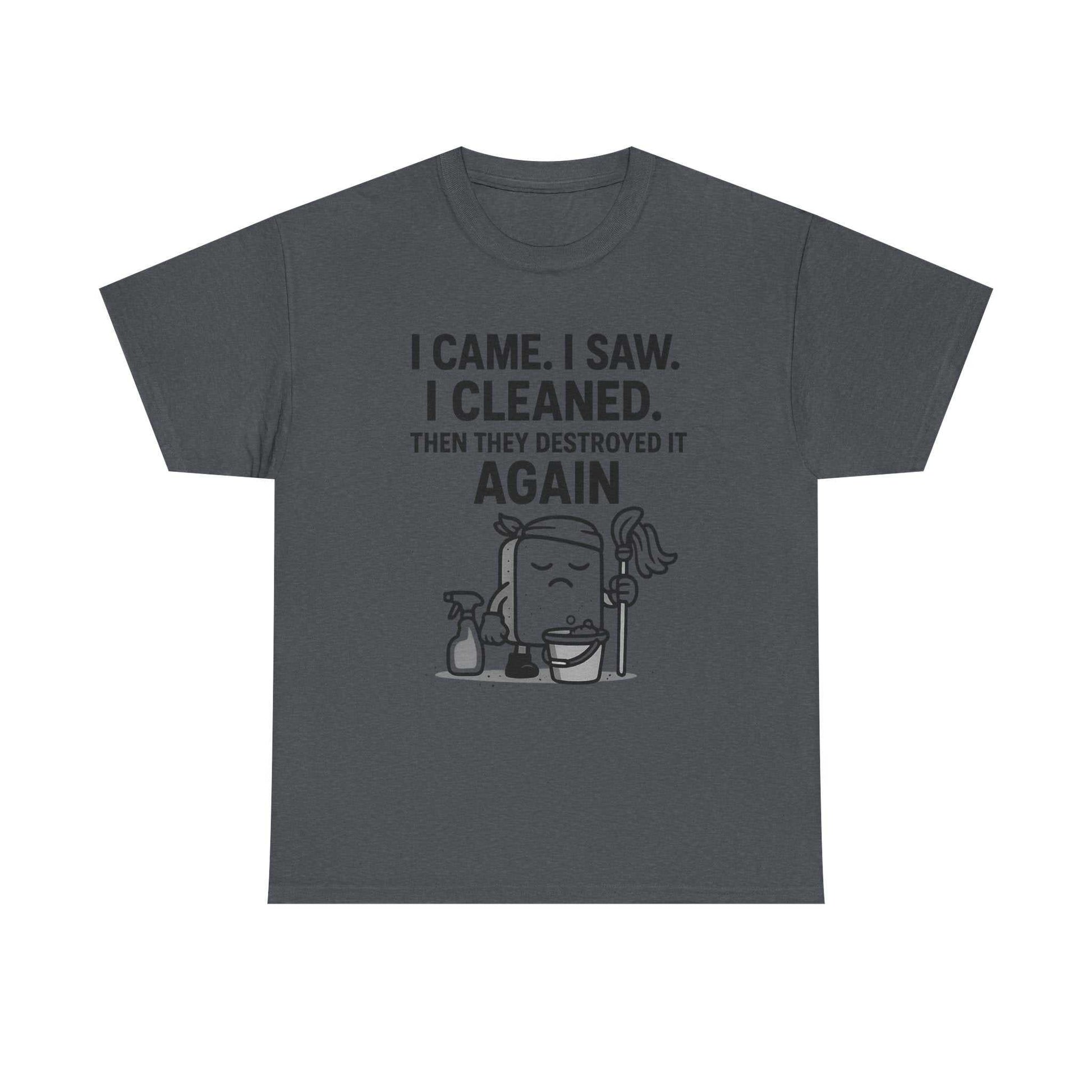 Funny Cleaning Shirt – I Came. I Saw. I Cleaned. T-Shirt Gift