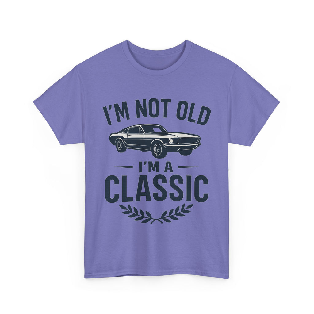 I'm Not Old I'm Classic – Funny Car Lover T-Shirt Gift