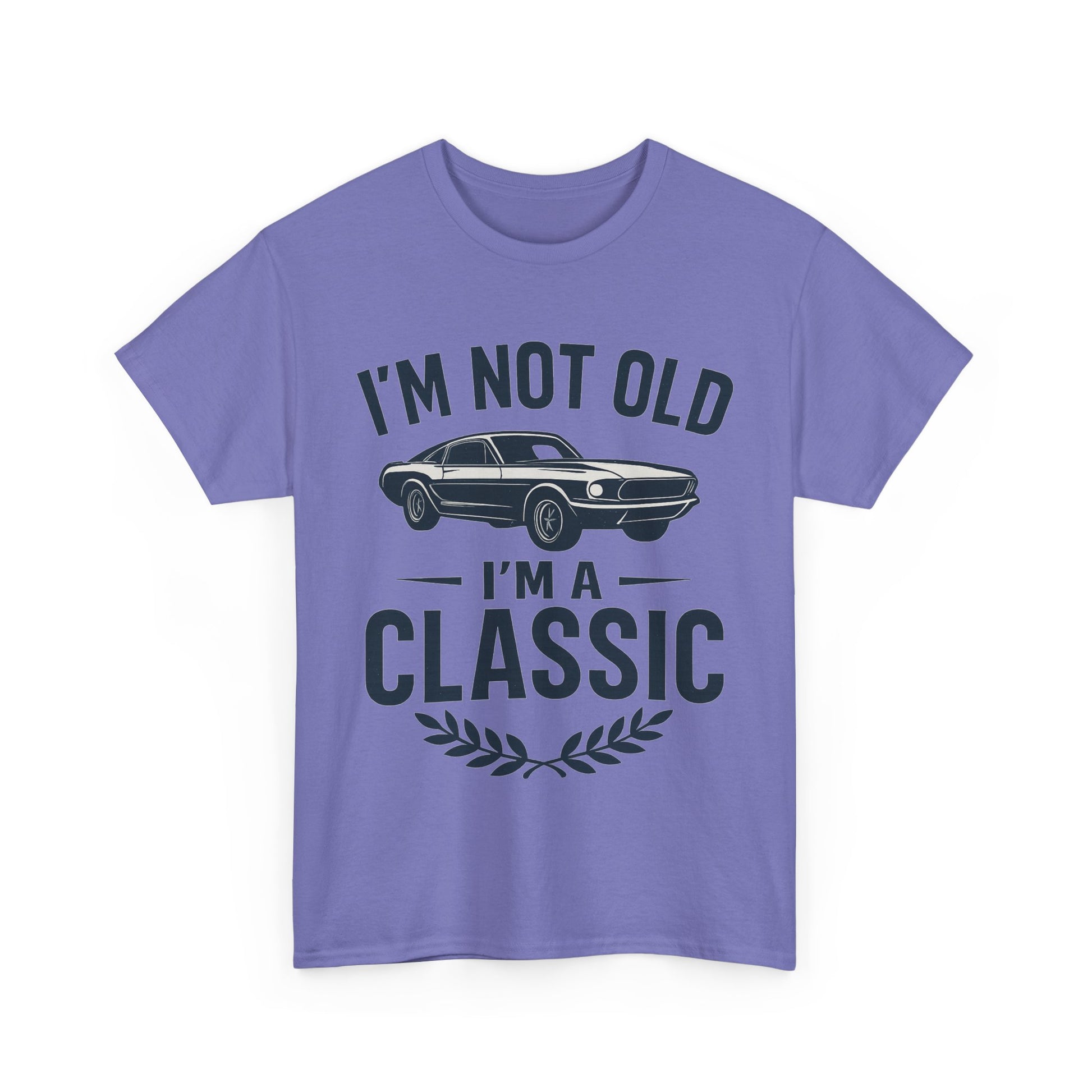 I'm Not Old I'm Classic – Funny Car Lover T-Shirt Gift