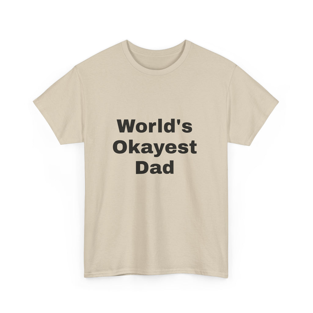 World's Okayest Dad T-Shirt – Funny Father’s Day Gift | Soft Cotton Unisex Tee for Men