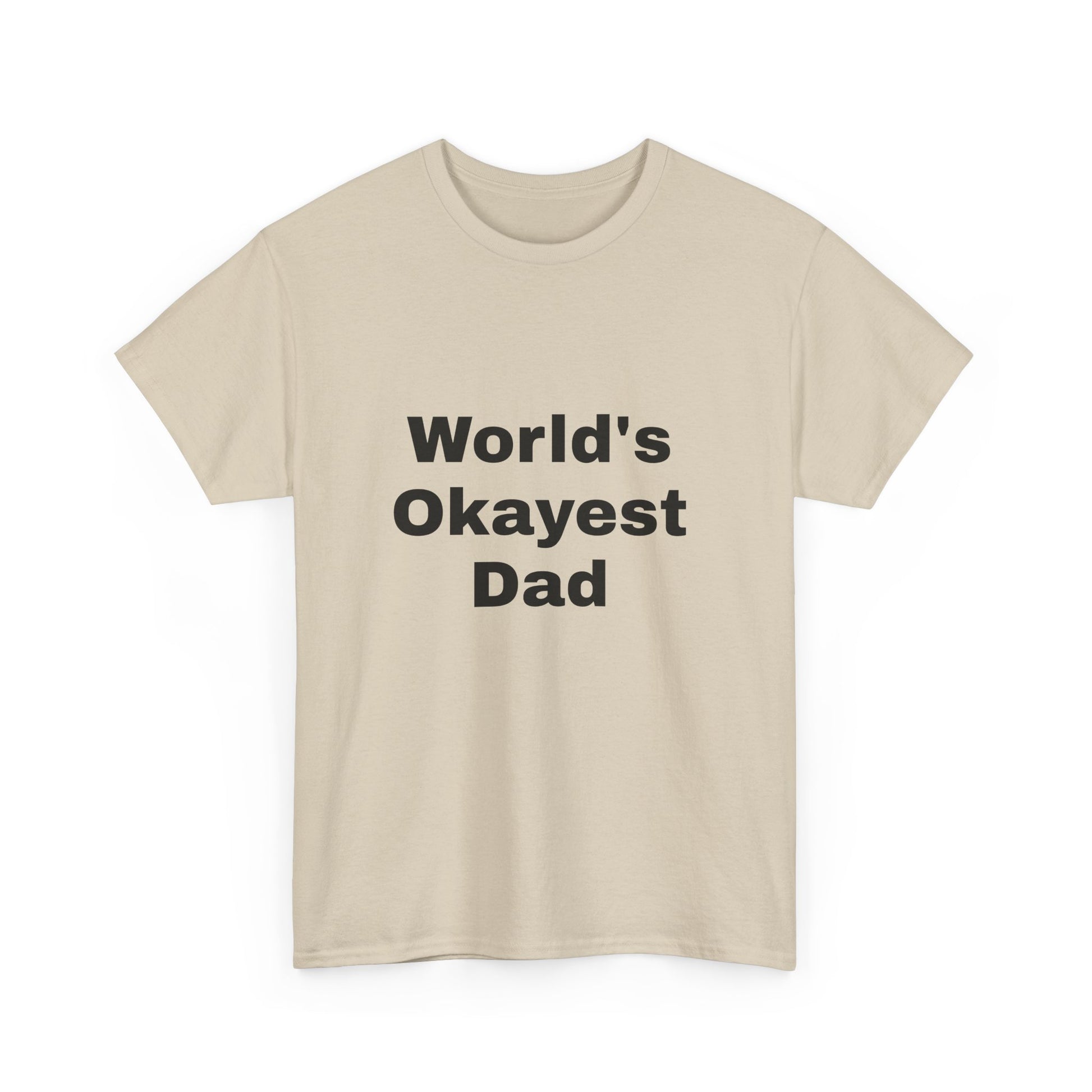 World's Okayest Dad T-Shirt – Funny Father’s Day Gift | Soft Cotton Unisex Tee for Men