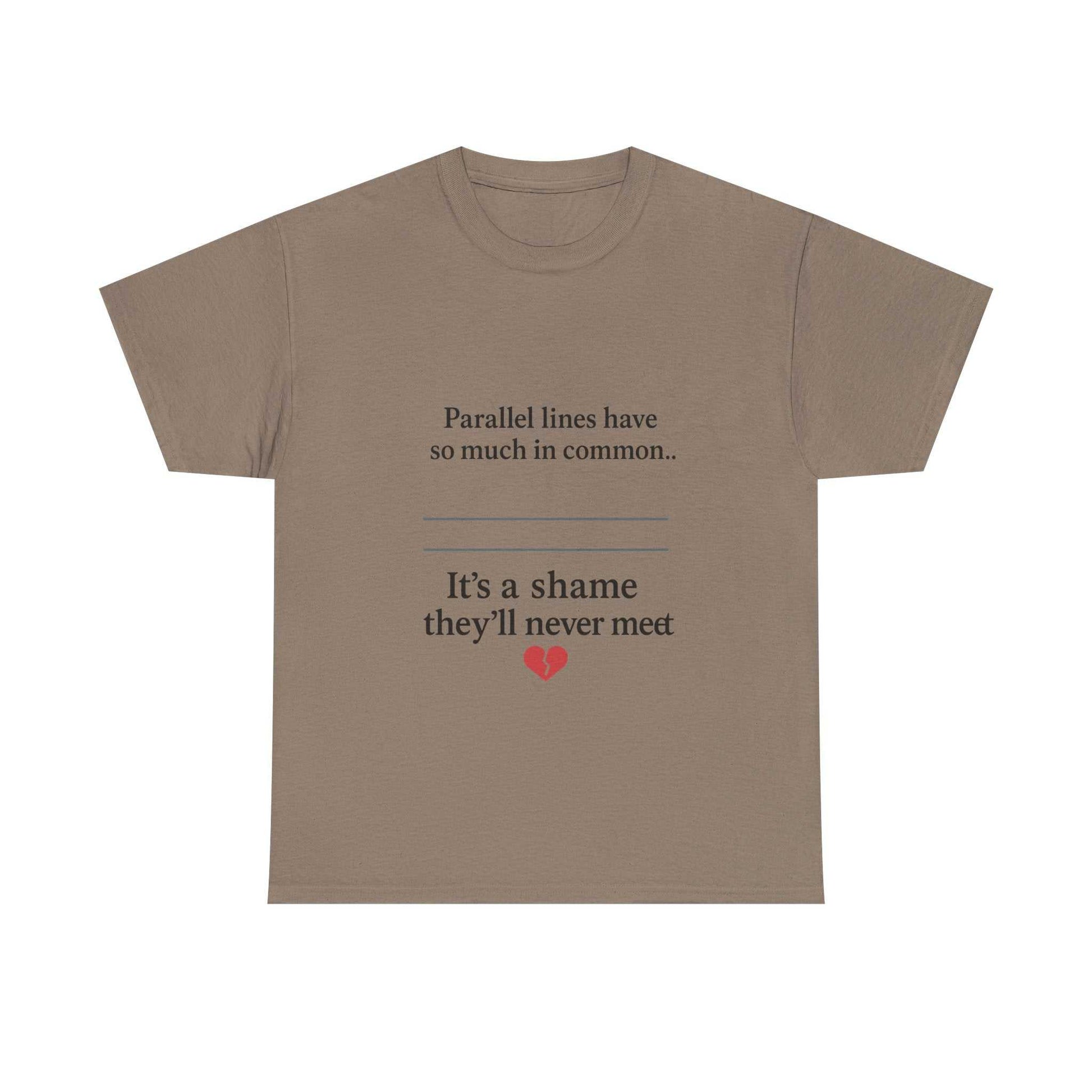 Parallel Lines Have So Much in Common Funny Math T-Shirt