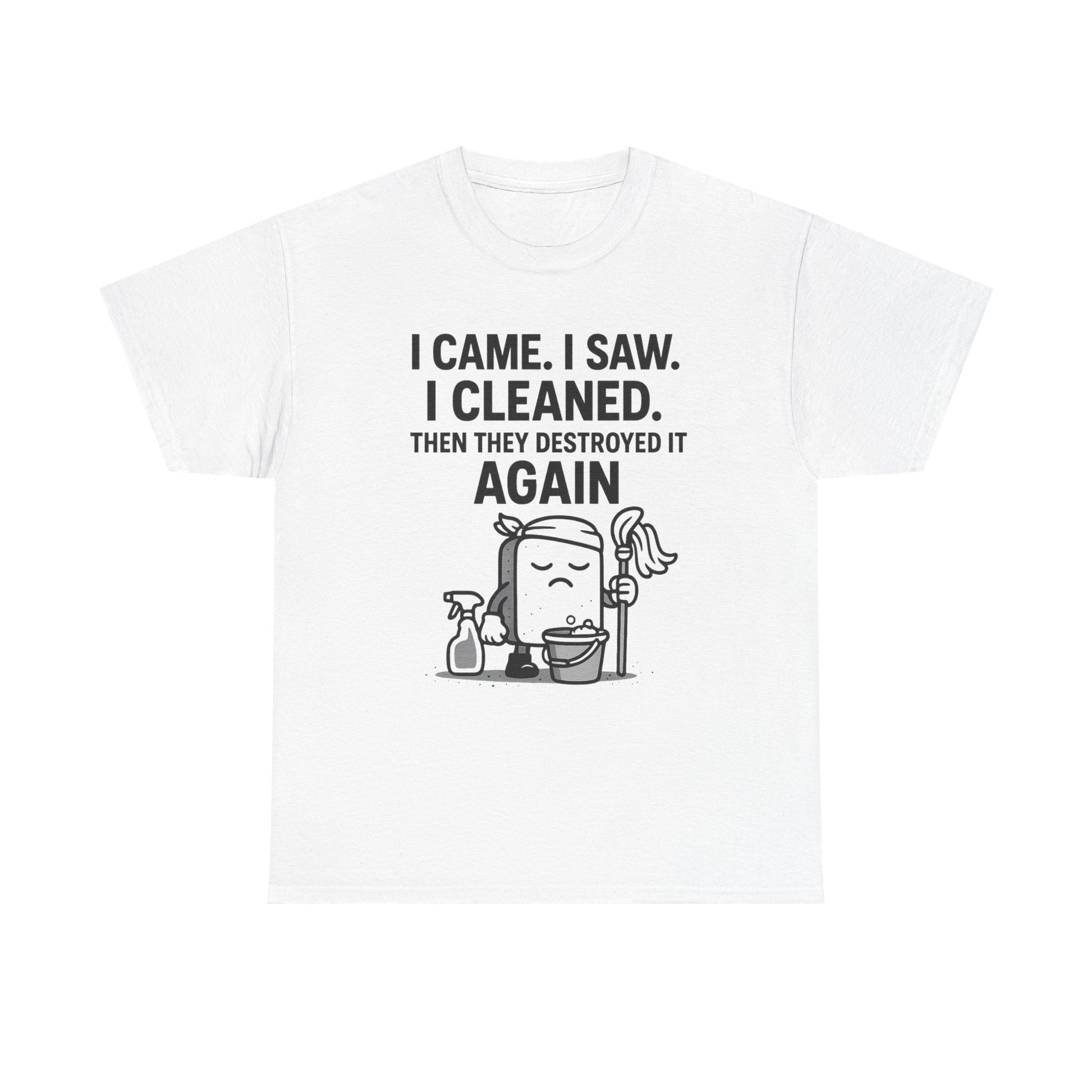 Funny Cleaning Shirt – I Came. I Saw. I Cleaned. T-Shirt Gift