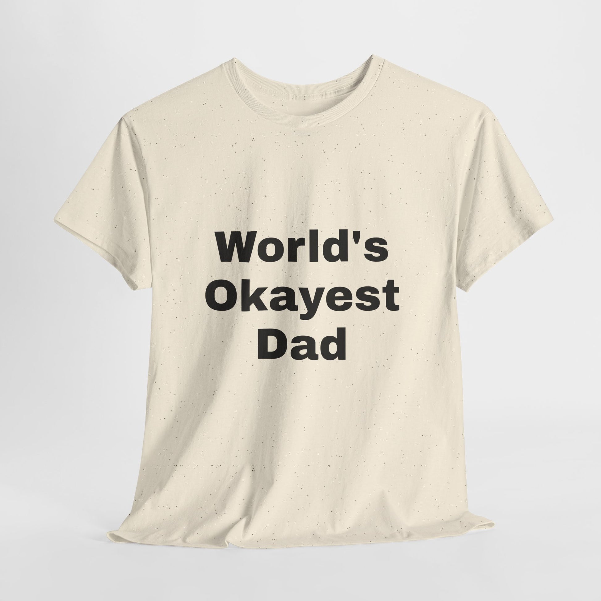 World's Okayest Dad T-Shirt – Funny Father’s Day Gift | Soft Cotton Unisex Tee for Men