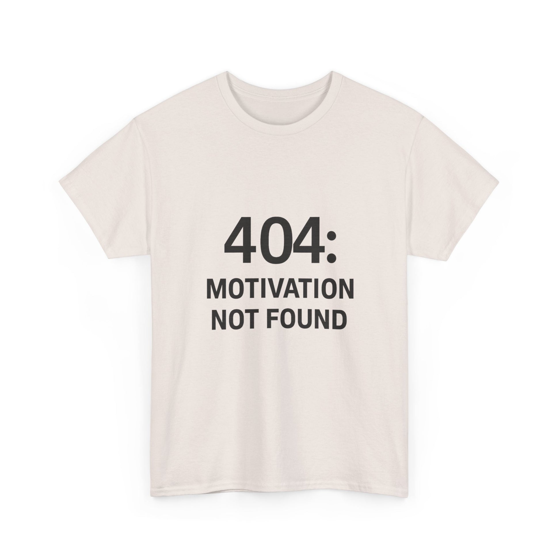 404: Motivation Not Found Tee – Funny Unisex Cotton T-Shirt