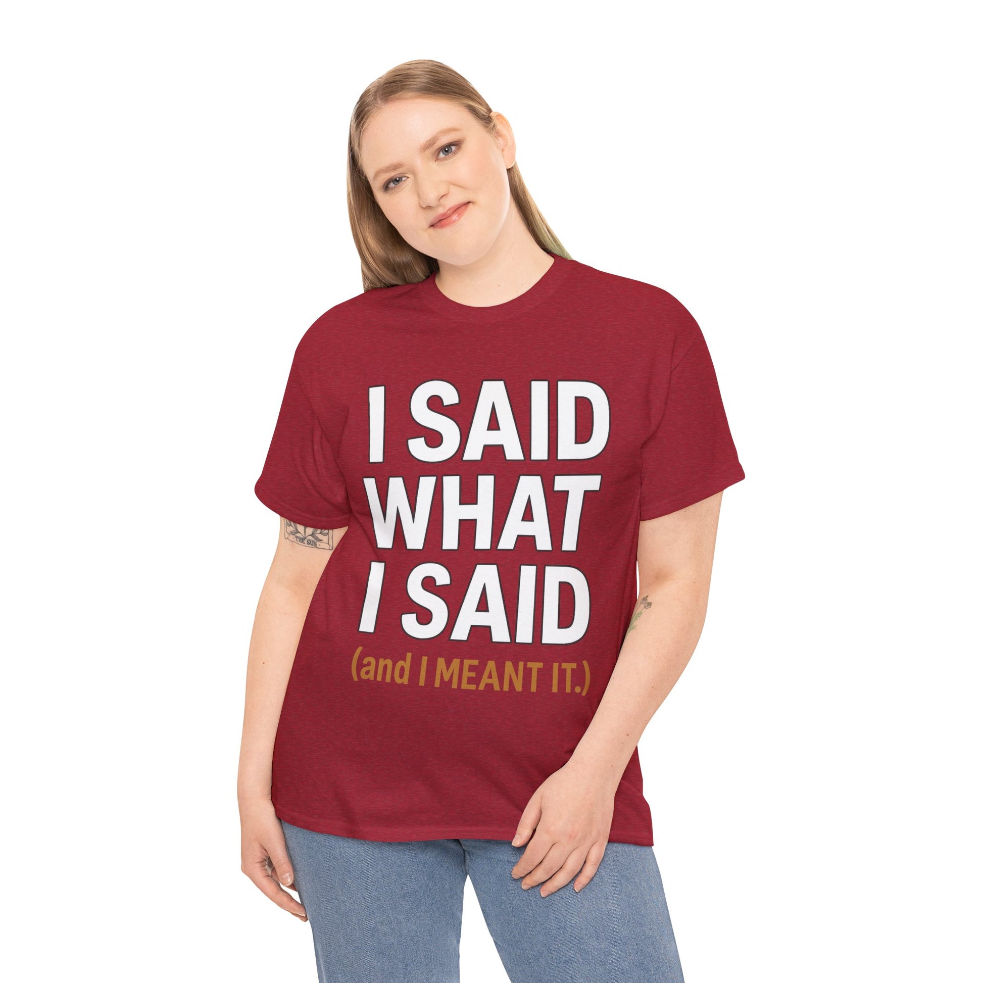 "I Said What I Said" Shirt – Bold Unisex Cotton Tee for Adults